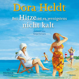 Cover: Bei Hitze ist es wenigstens nicht kalt (Hörbuch Download) von Dora Heldt