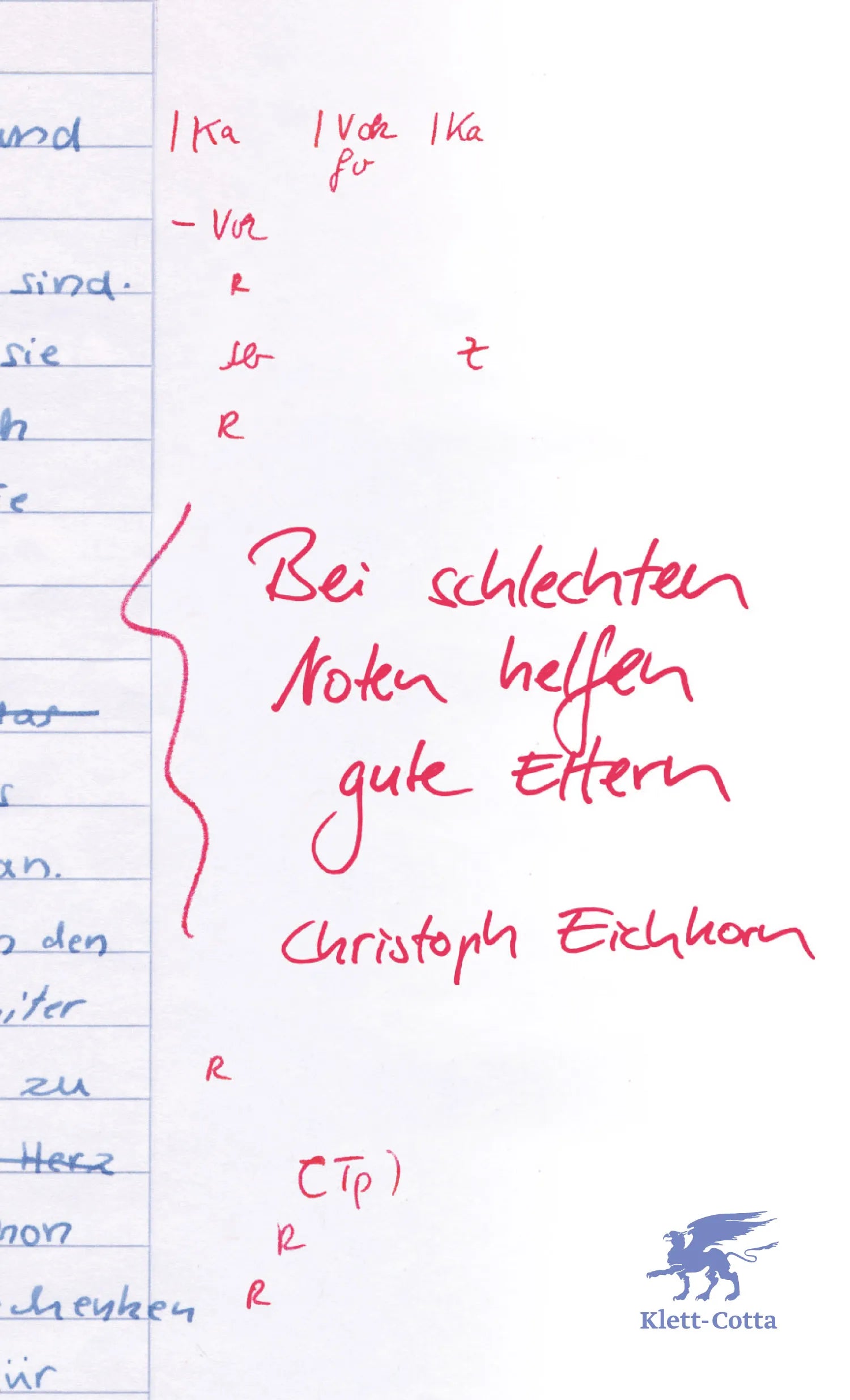 Buchcover von 'Bei schlechten Noten helfen gute Eltern' - Paperback von Christoph Eichhorn