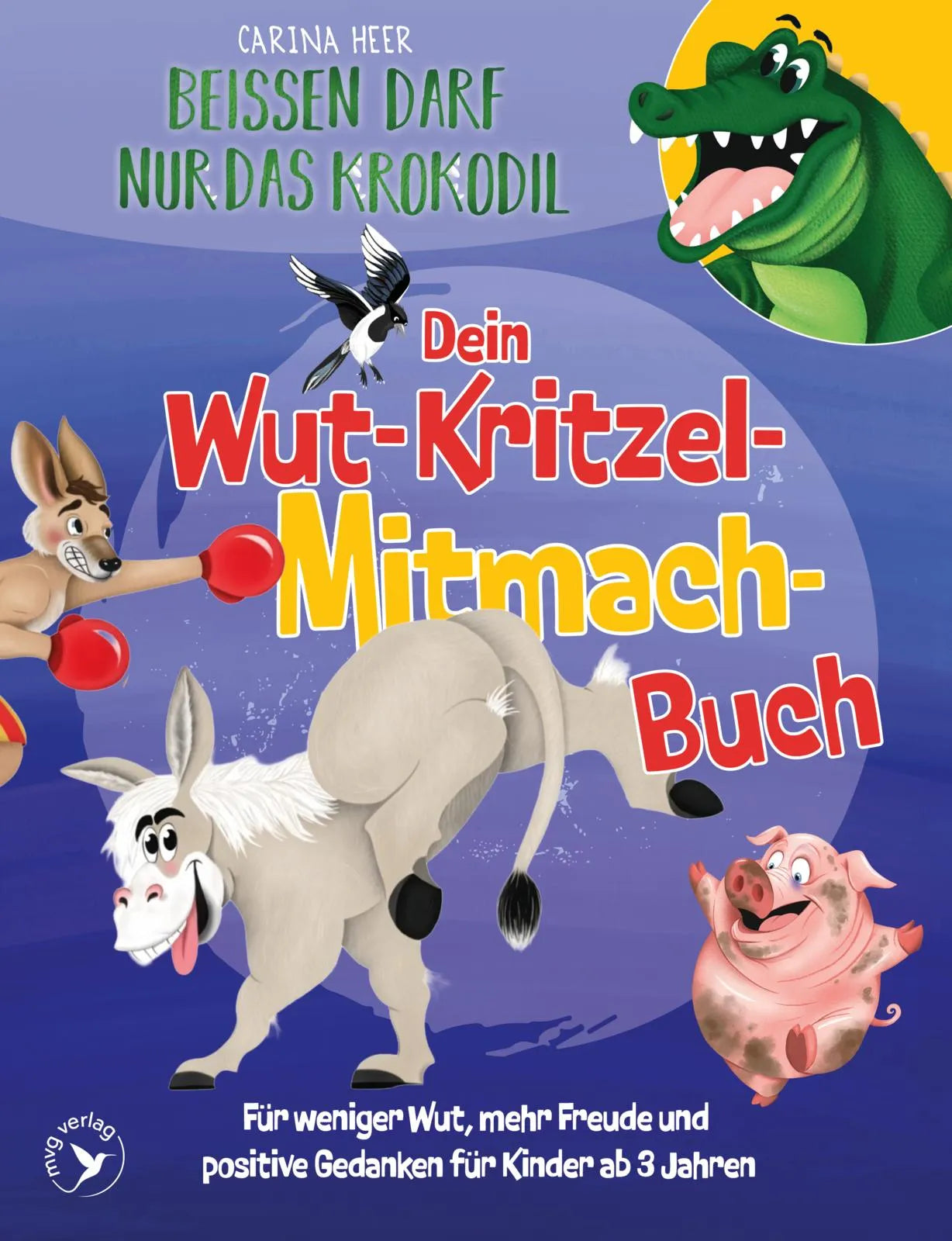 Cover: Beißen darf nur das Krokodil – Dein Wut-Kritzel-Mitmach-Buch (Taschenbuch) von Carina Heer