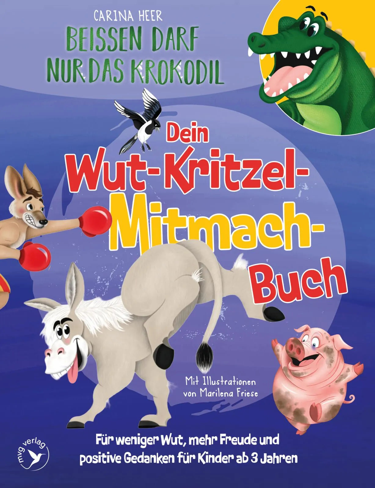 Cover: Beißen darf nur das Krokodil – Dein Wut-Kritzel-Mitmach-Buch (Taschenbuch) von Carina Heer