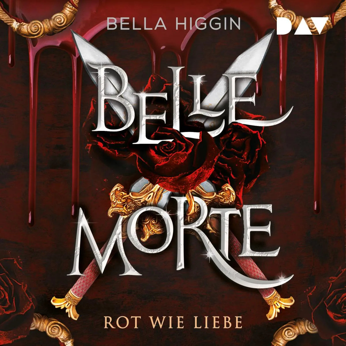 Cover: Belle Morte - Teil 2: Rot wie Liebe (Hörbuch Download) von Bella Higgin