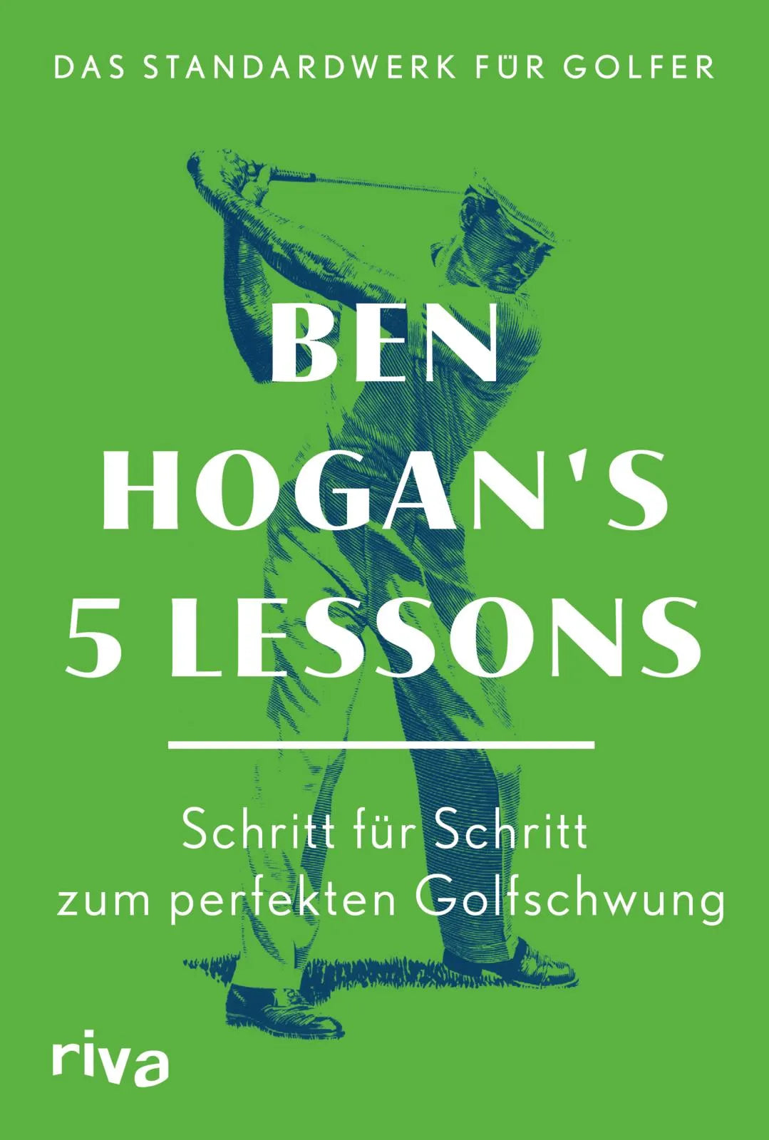 Buchcover von 'Ben Hogan's 5 Lessons – Das Standardwerk für Golfer' - Taschenbuch von Ben Hogan