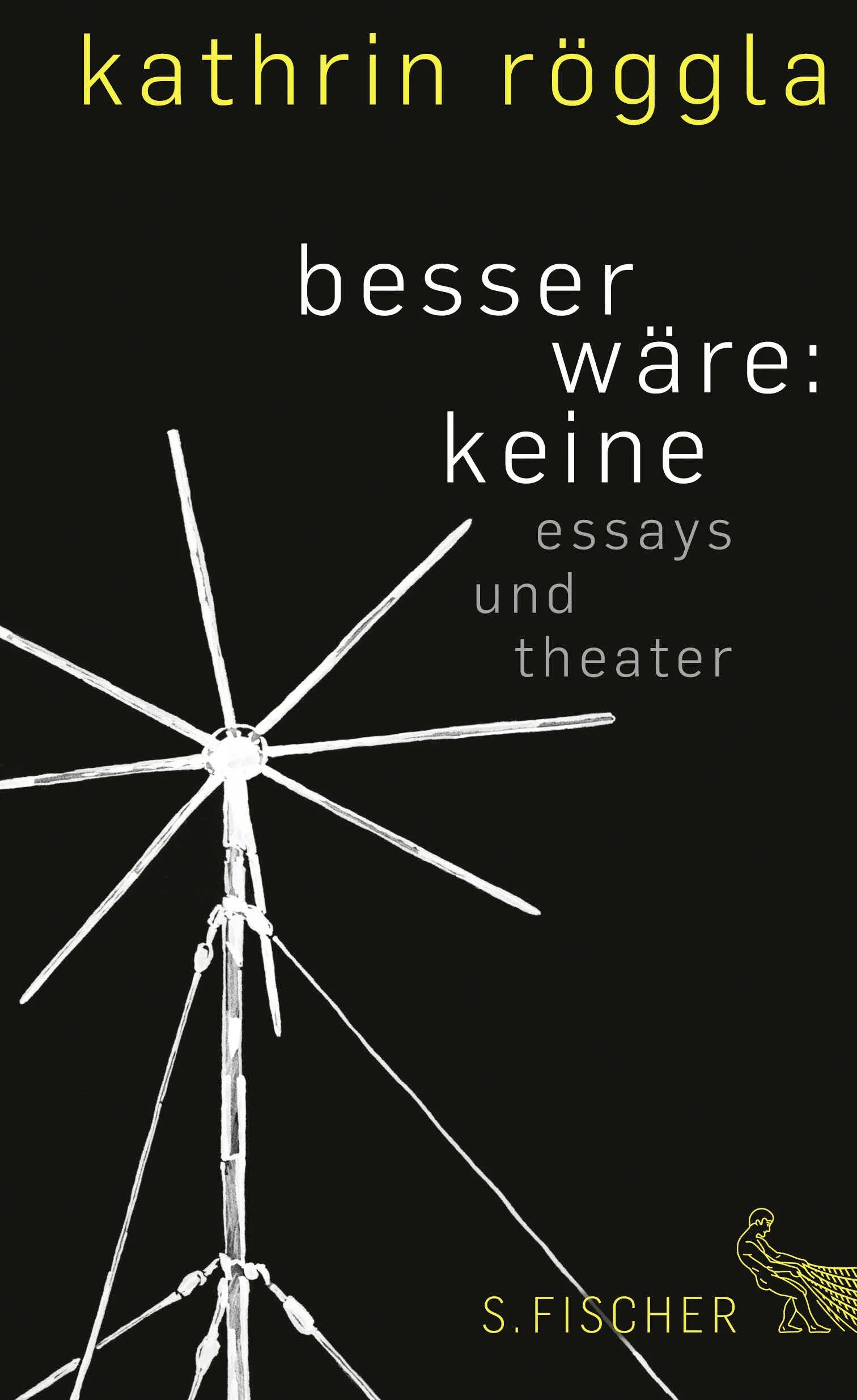 Buchcover von 'besser wäre: keine' - Gebundene Ausgabe von Kathrin Röggla