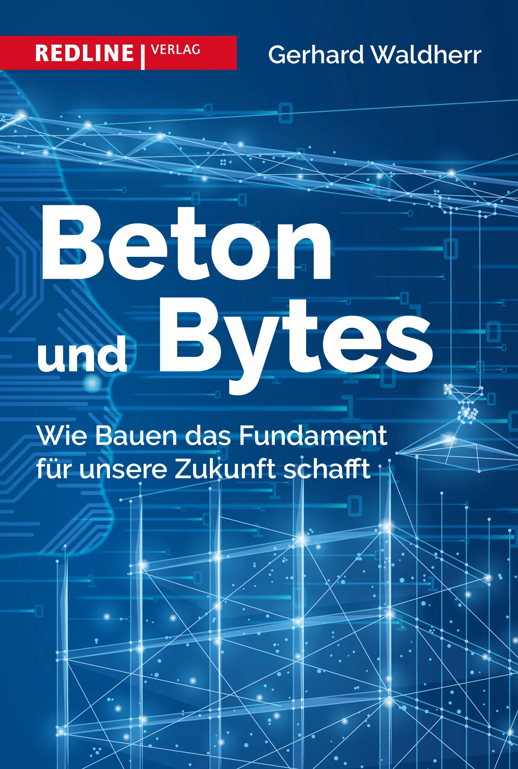 Buchcover von 'Beton und Bytes' - Gebundene Ausgabe von Gerhard Waldherr