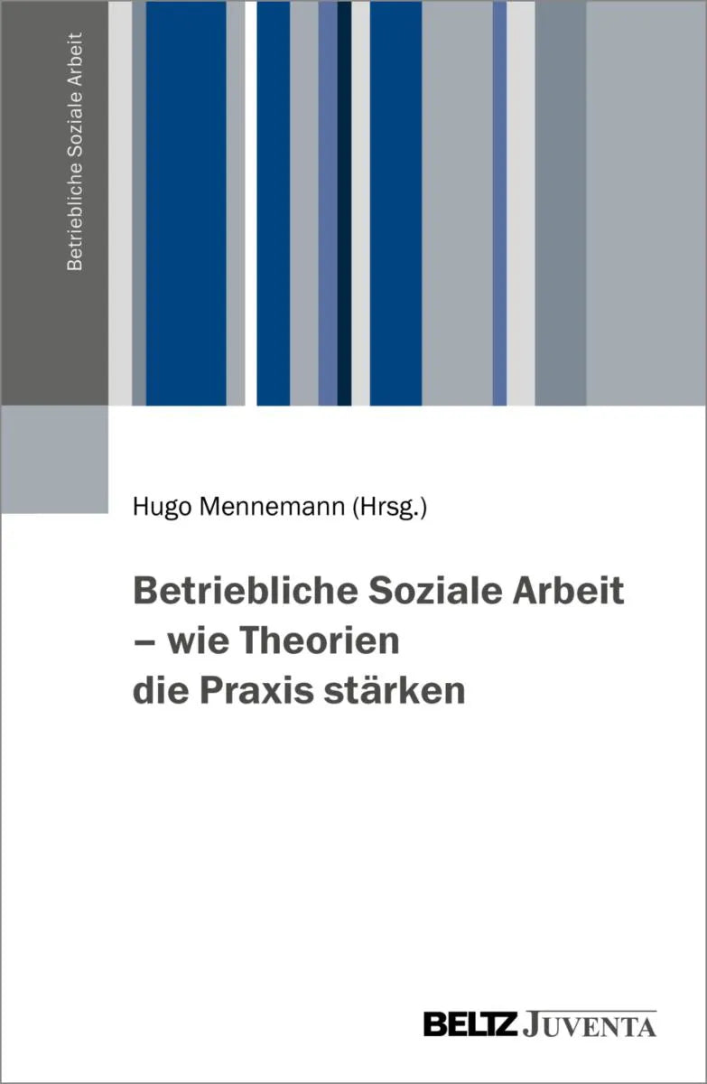 Cover: Betriebliche Soziale Arbeit - wie Theorien die Praxis stärken (E-Book) von Hugo Mennemann