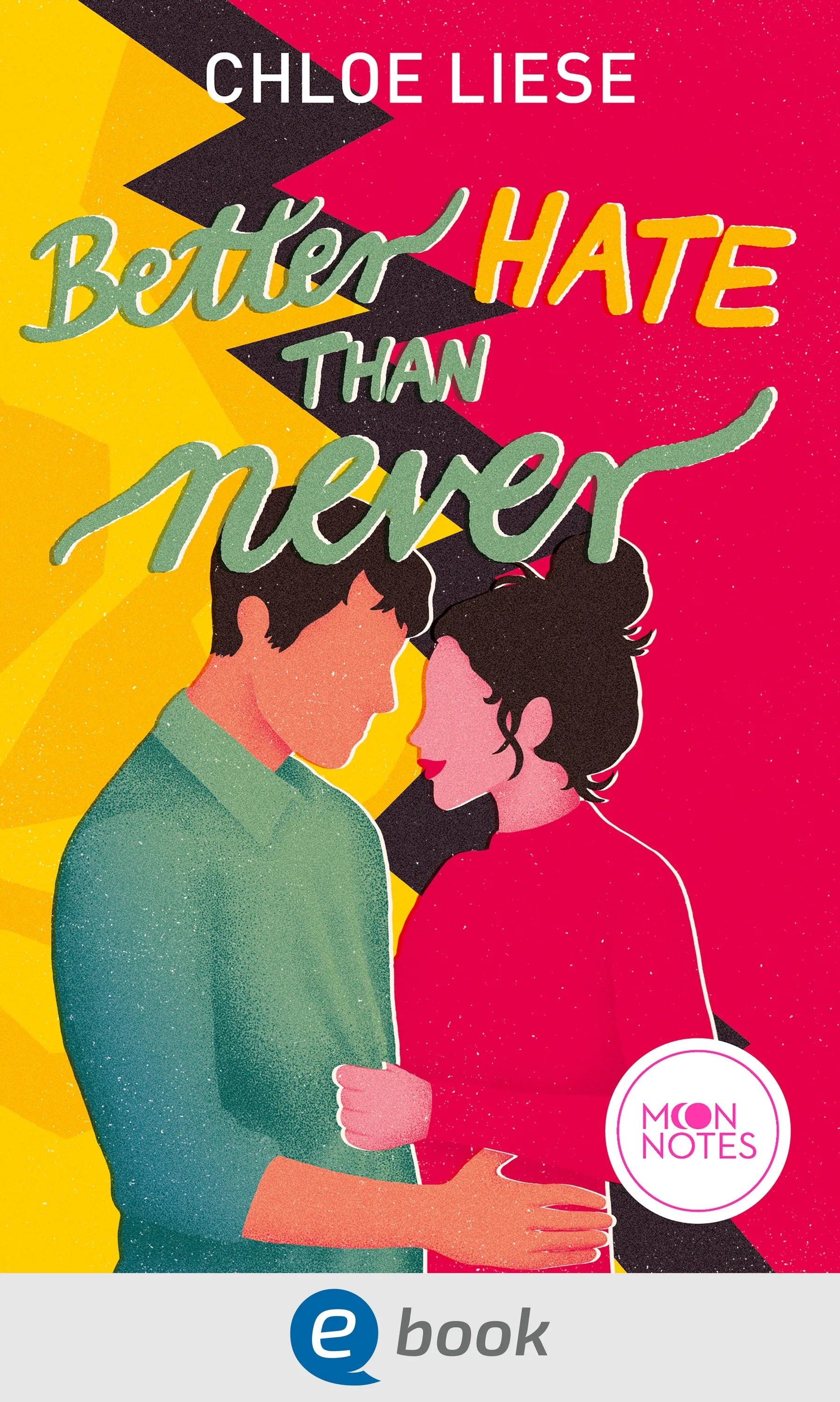 Cover: Better Hate than Never (E-Book) von Chloe Liese