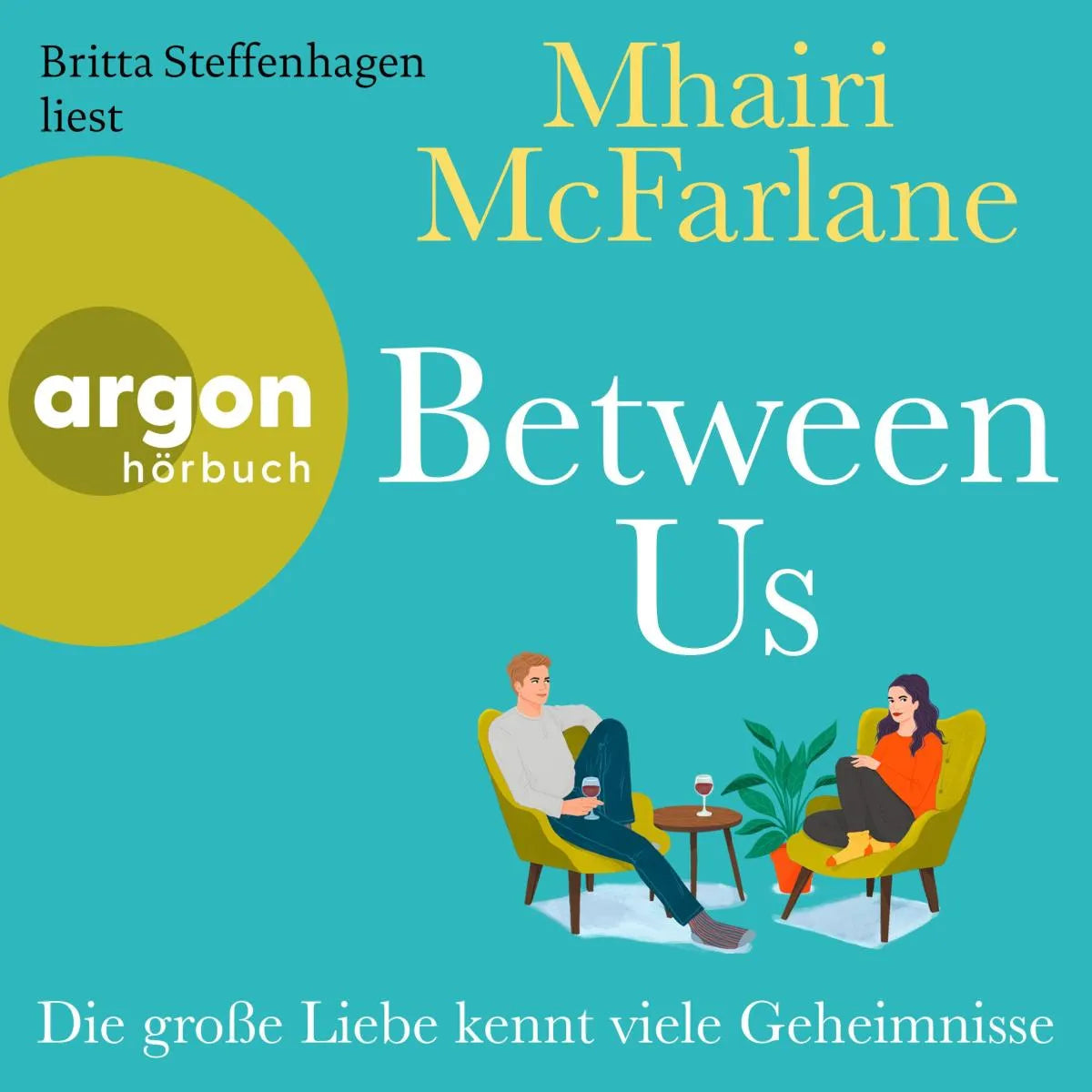 Cover: Between Us - Die große Liebe kennt viele Geheimnisse (Hörbuch Download) von Mhairi McFarlane