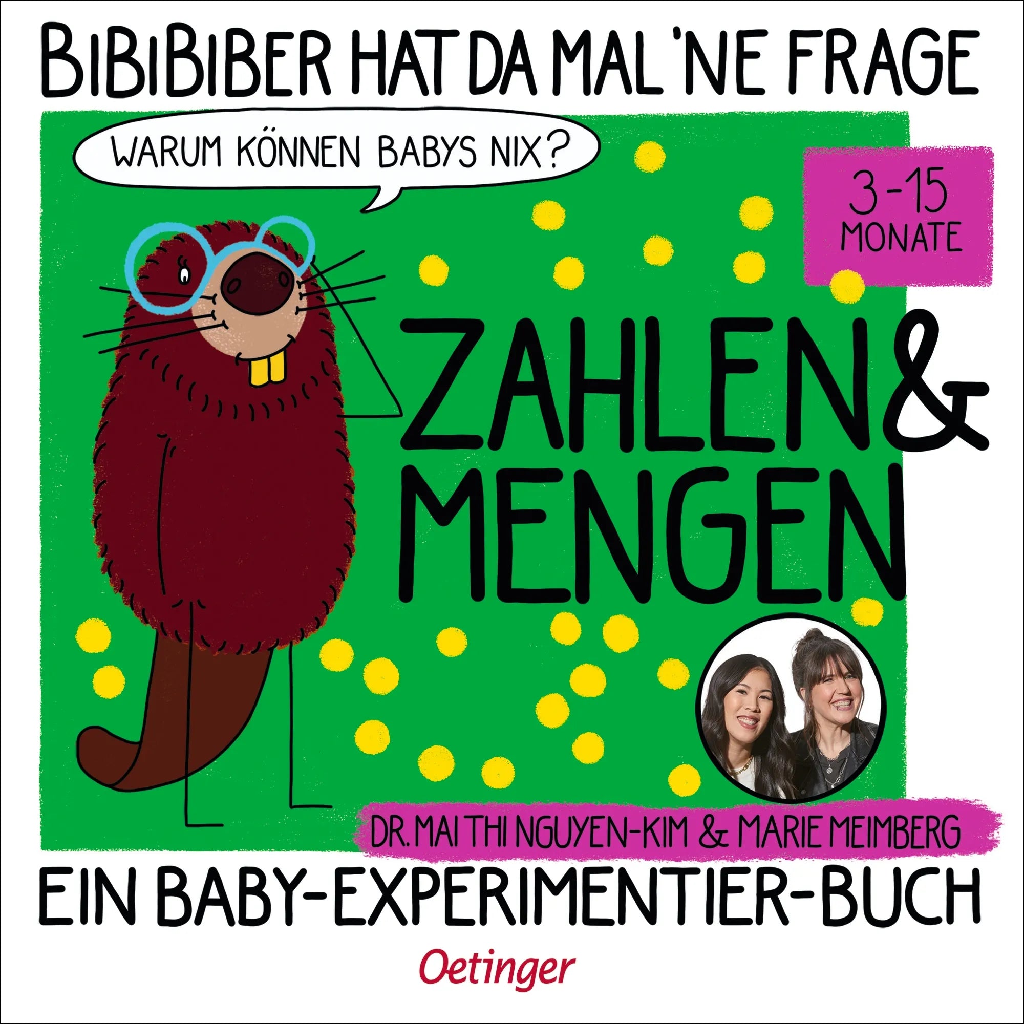 Cover: BiBiBiber hat da mal 'ne Frage. Warum können Babys nix? Zahlen & Mengen (Hardcover) von Mai Thi Nguyen-Kim