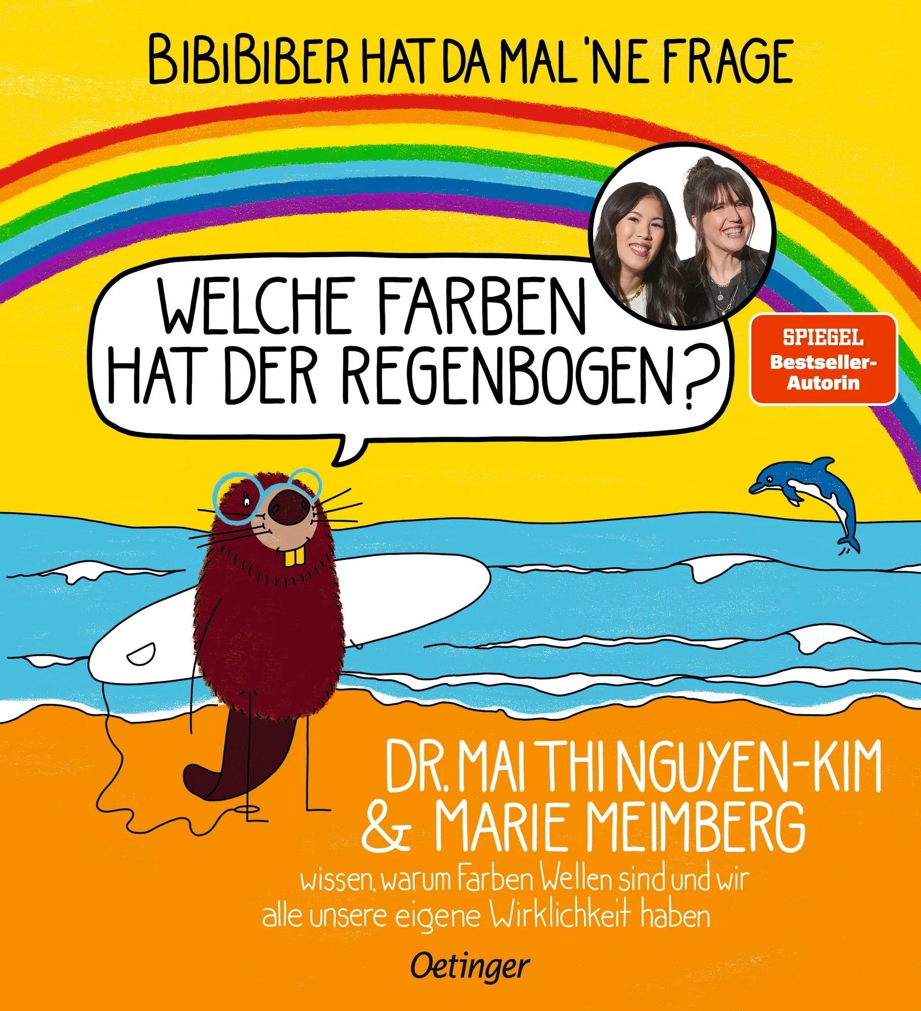 Cover: BiBiBiber hat da mal 'ne Frage. Welche Farben hat der Regenbogen? (Hardcover) von Mai Thi Nguyen-Kim