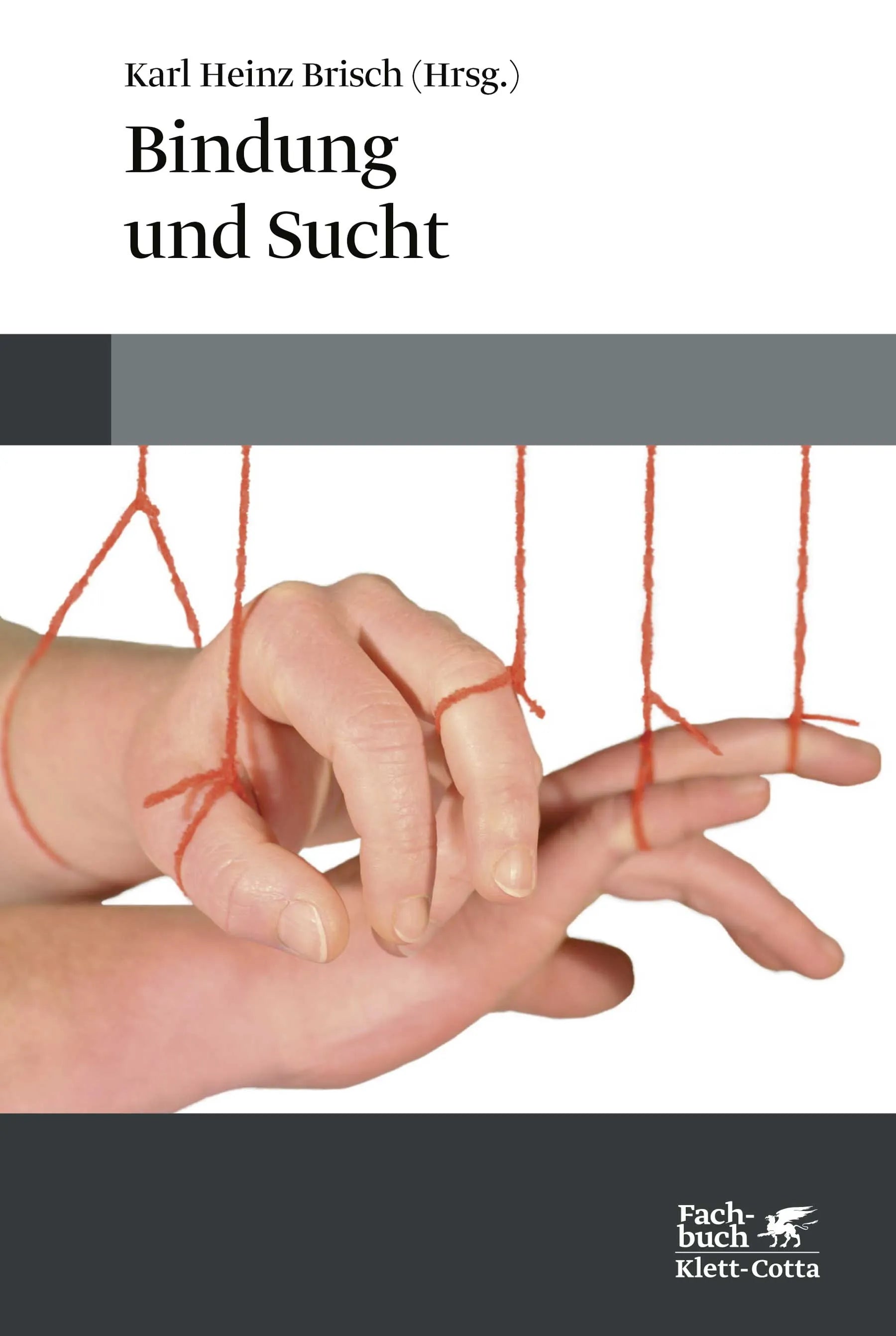 Buchcover von 'Bindung und Sucht' - Paperback von Karl Heinz Brisch
