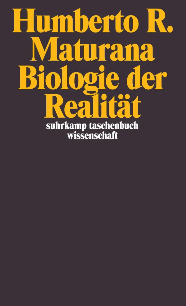 Buchcover von 'Biologie der Realität' - Taschenbuch von Humberto R. Maturana