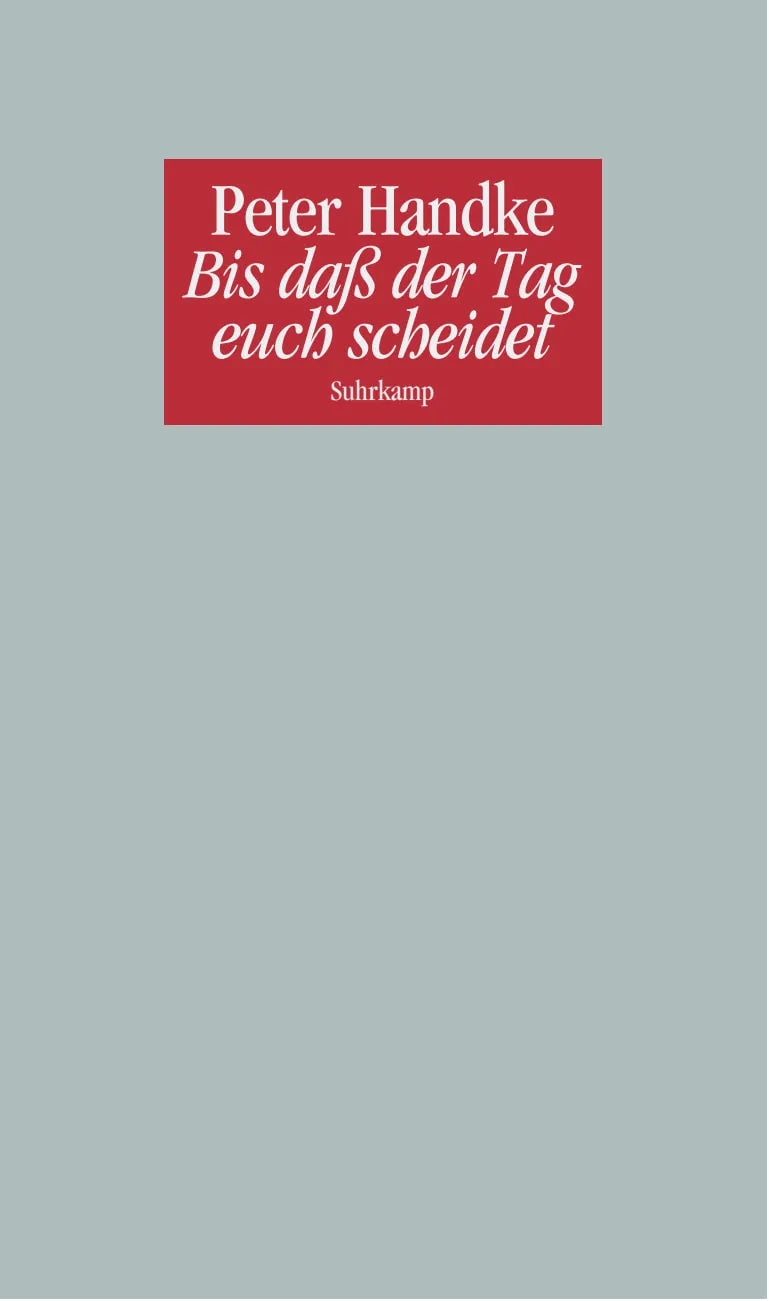 Buchcover von 'Bis daß der Tag euch scheidet oder Eine Frage des Lichts' - Paperback von Peter Handke