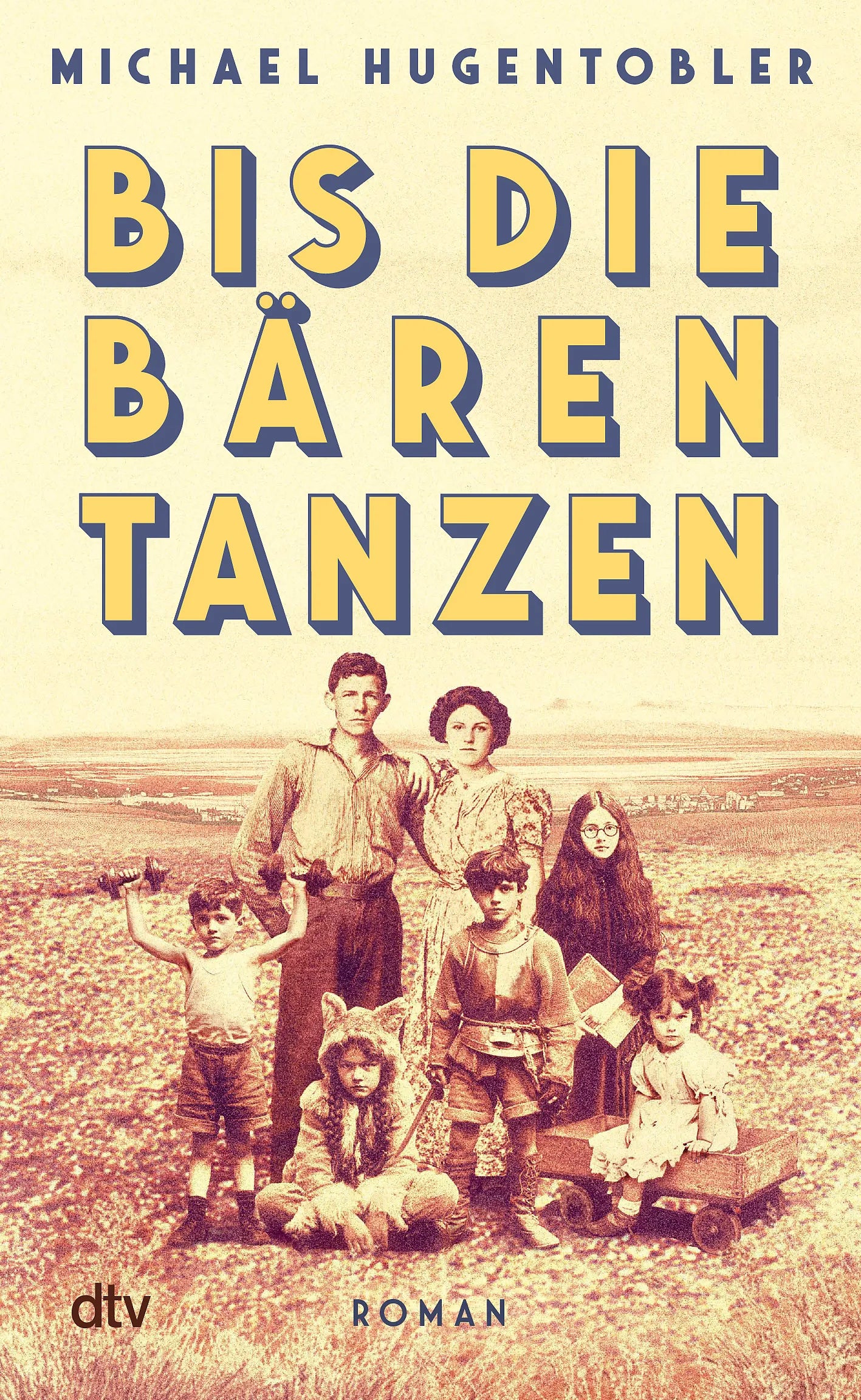 Buchcover von 'Bis die Bären tanzen' - Gebundene Ausgabe von Michael Hugentobler