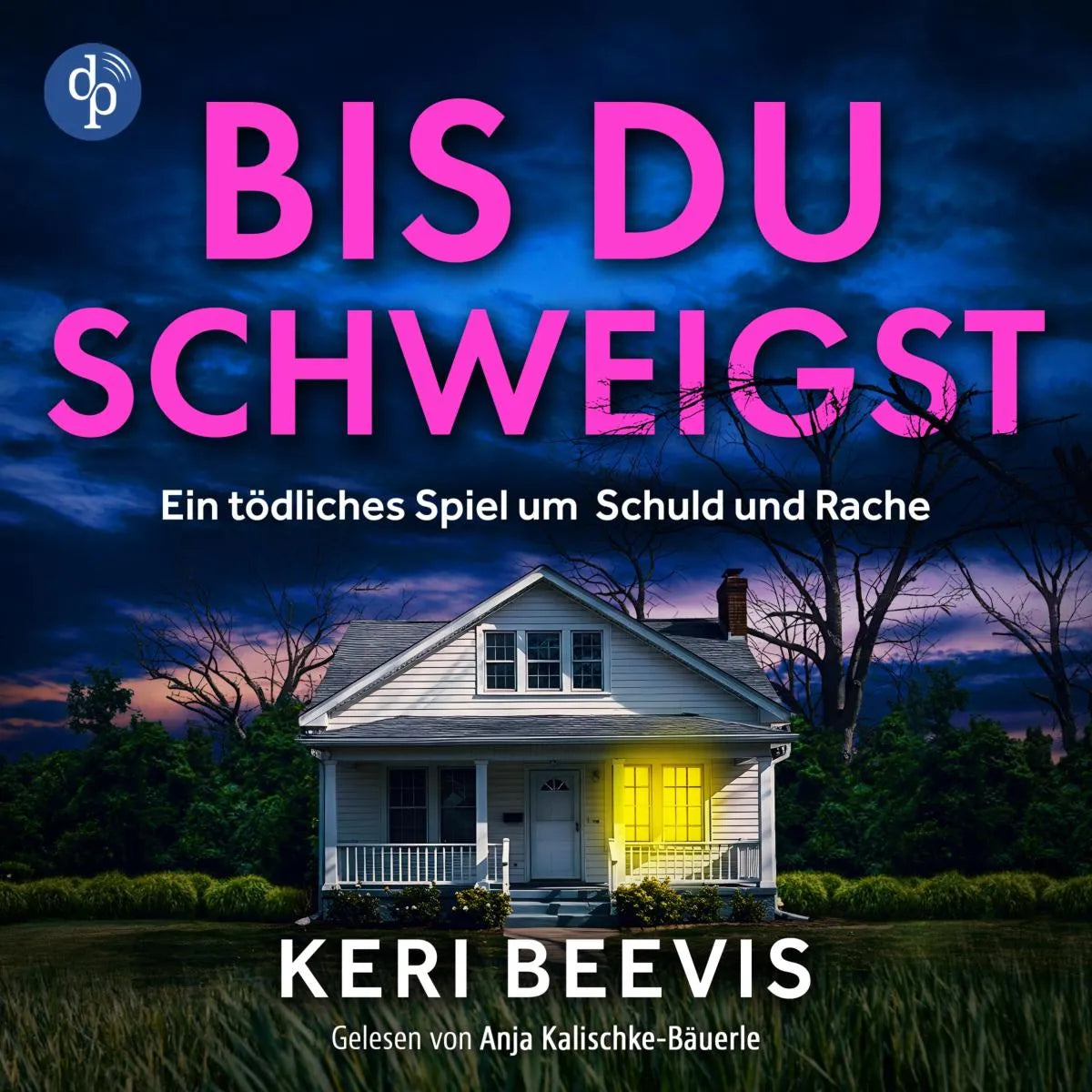 Cover: Bis du schweigst | Psychothriller Hörbuch (Hörbuch Download) von Keri Beevis