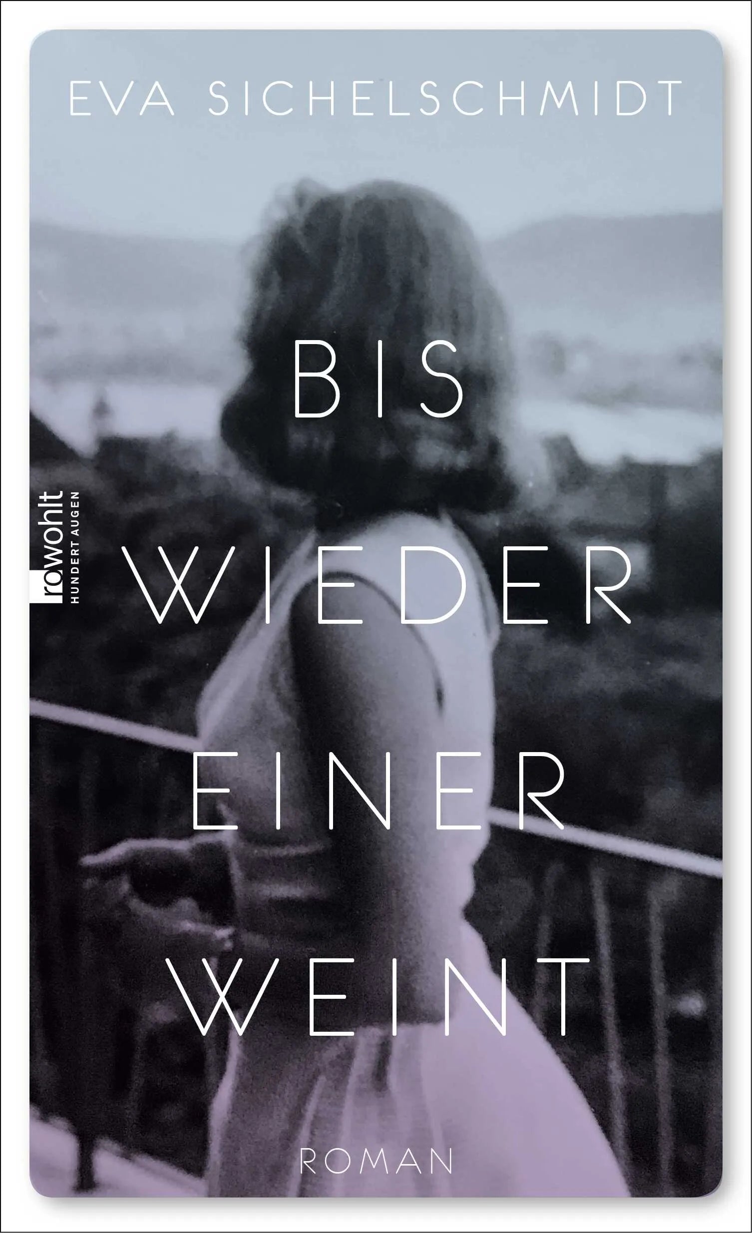 Buchcover von 'Bis wieder einer weint' - Gebundene Ausgabe von Eva Sichelschmidt