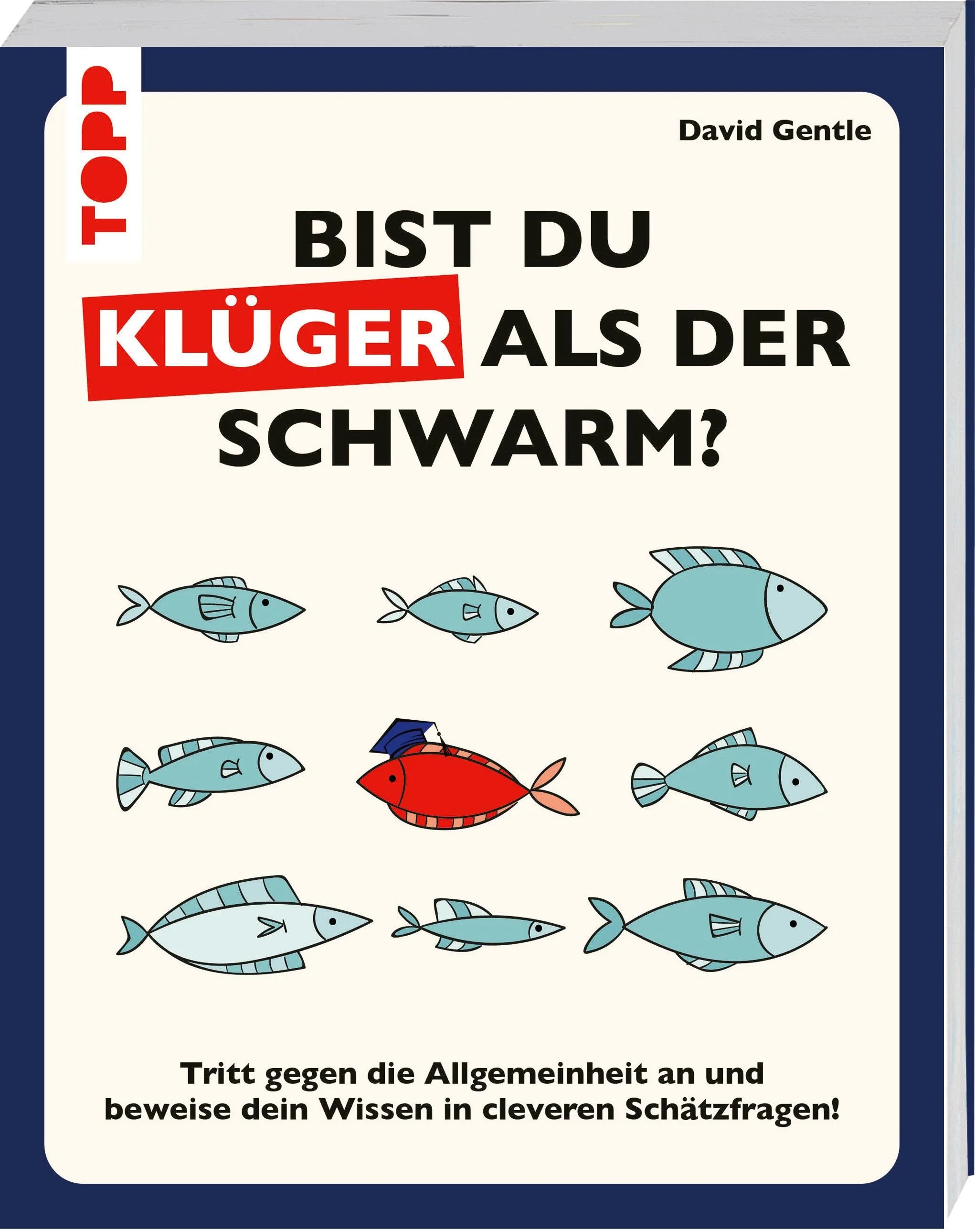 Cover: Bist du klüger als der Schwarm? Tritt gegen die Allgemeinheit an und beweise dein Wissen in cleveren Schätzfragen (Taschenbuch) von David Gentle
