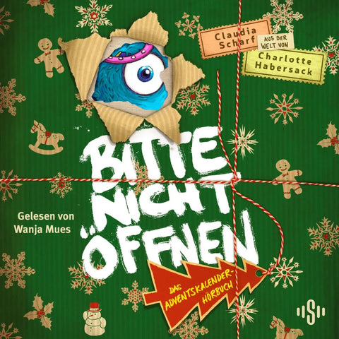 Bitte nicht öffnen: Das Adventskalender-Hörbuch