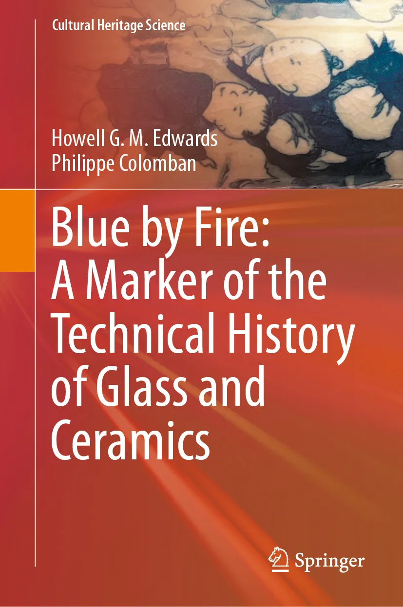 Cover: Blue by Fire: A Marker of the Technical History of Glass and Ceramics (E-Book) von Howell G. M. Edwards