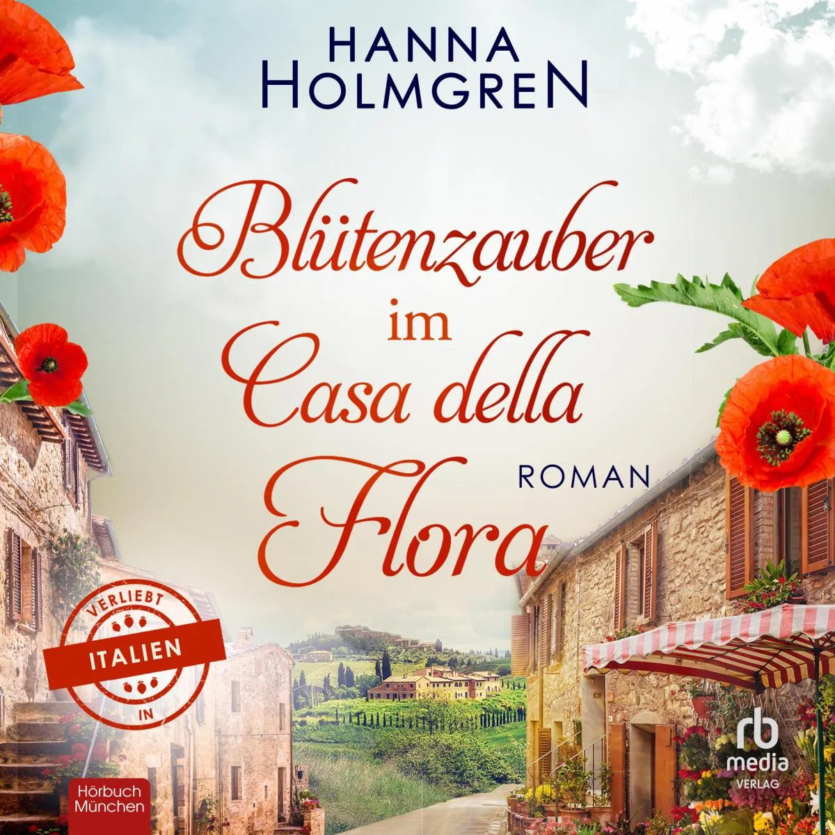 Cover: Blütenzauber im Casa della Flora (Hörbuch Download) von Hanna Holmgren