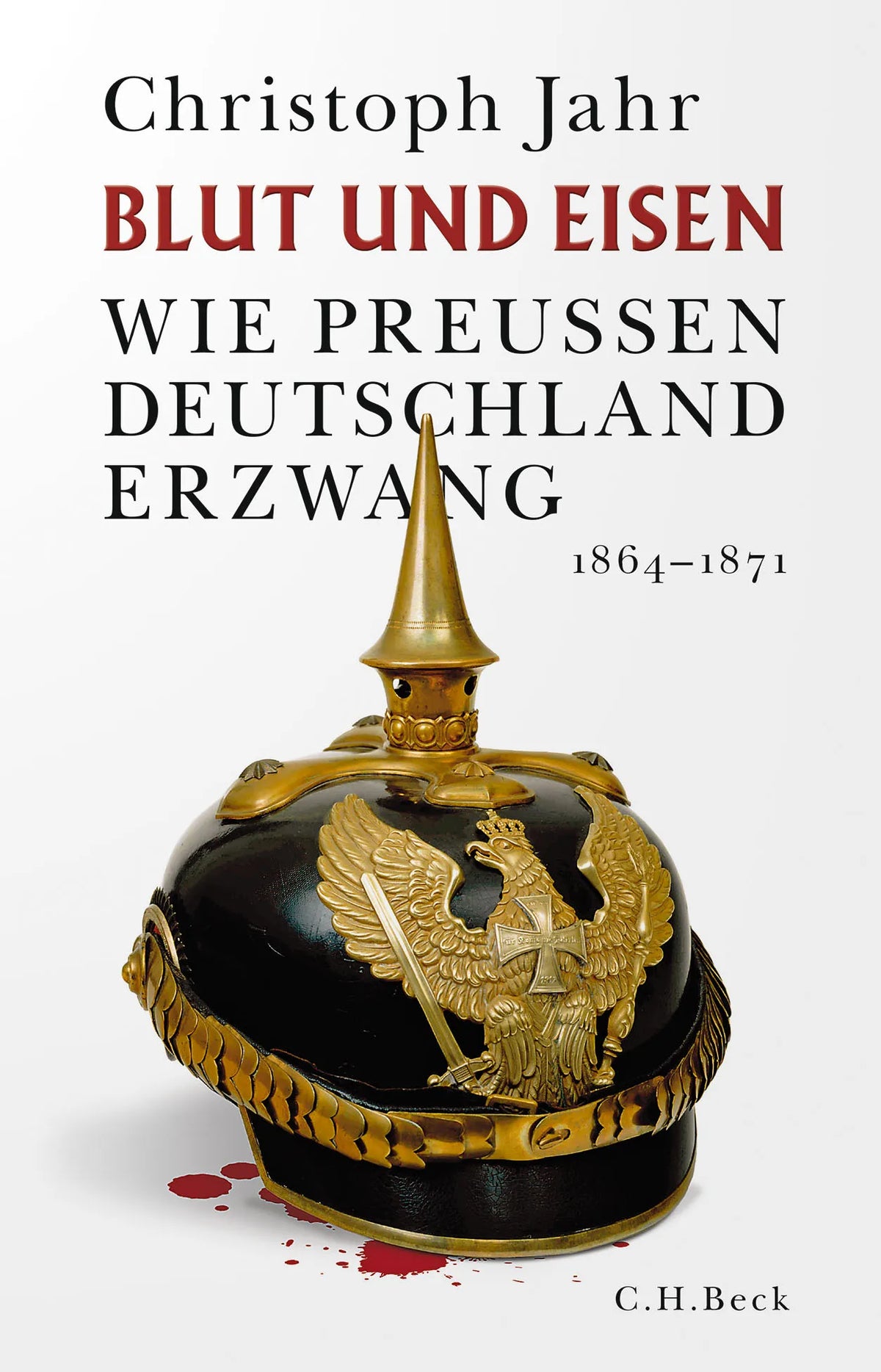 Buchcover von 'Blut und Eisen' - Gebundene Ausgabe von Christoph Jahr