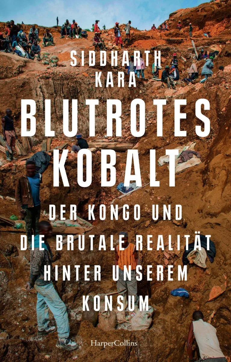 Cover: Blutrotes Kobalt. Der Kongo und die brutale Realität hinter unserem Konsum (E-Book) von Siddharth Kara
