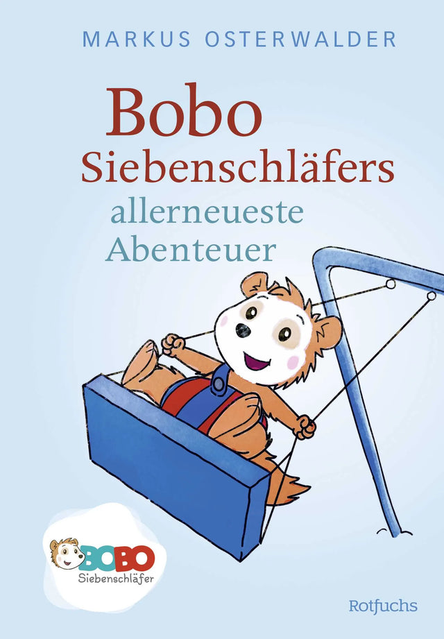 Buchcover von 'Bobo Siebenschläfers allerneueste Abenteuer' - Gebundene Ausgabe von Markus Osterwalder