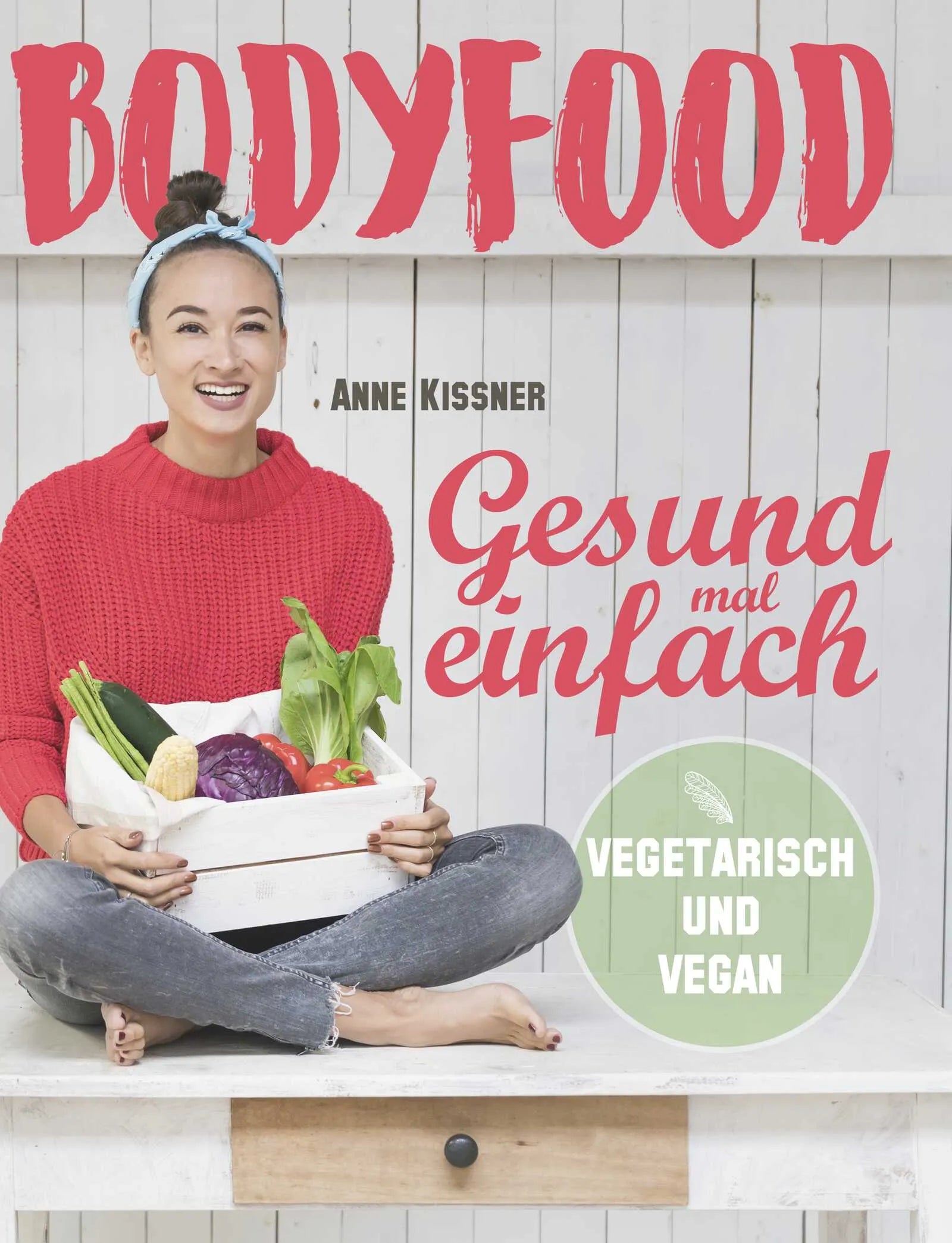 Buchcover von 'BodyFood' - Gebundene Ausgabe von Anne Kissner
