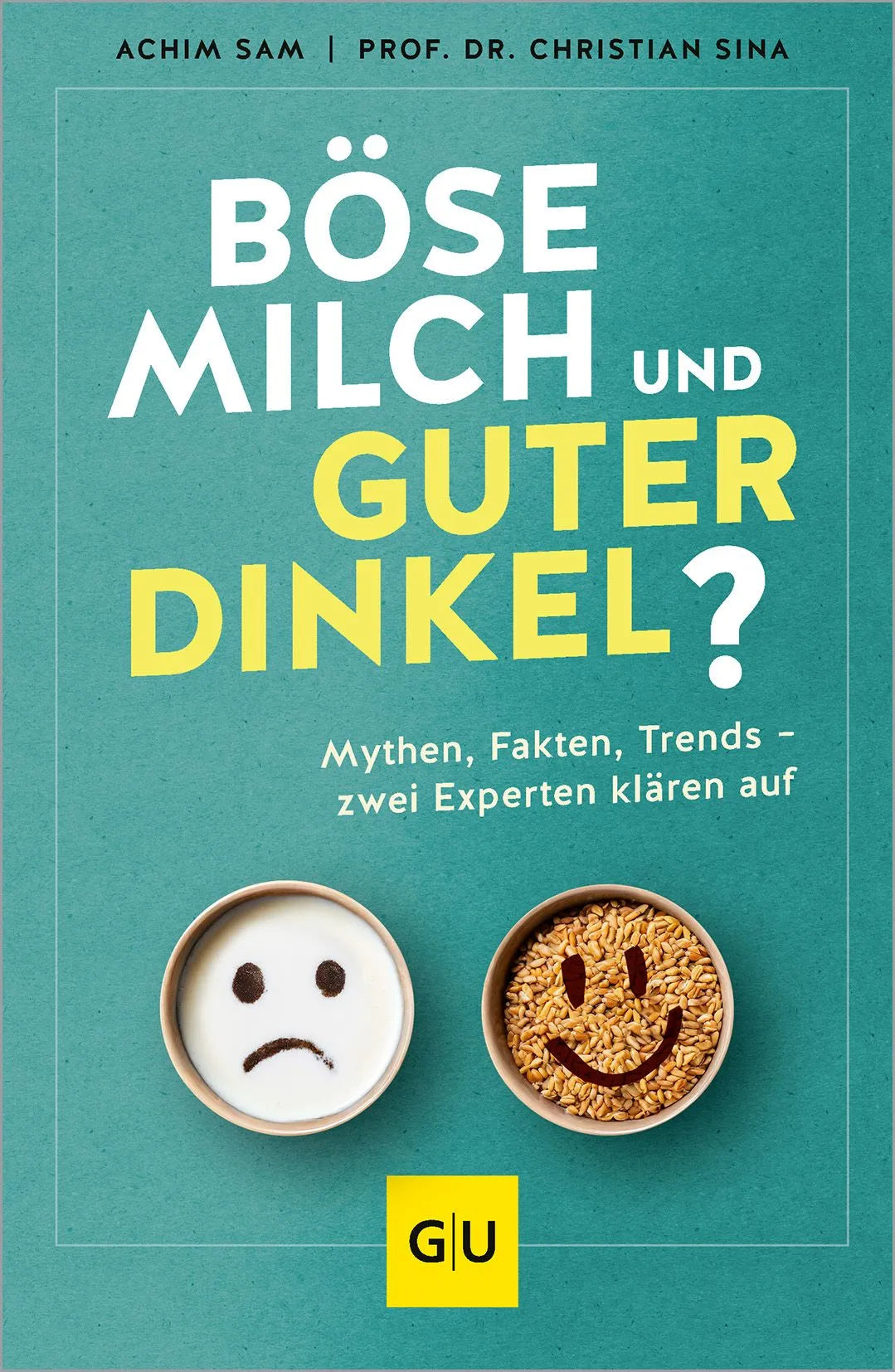 Cover: Böse Milch und guter Dinkel? (Paperback) von Achim Sam