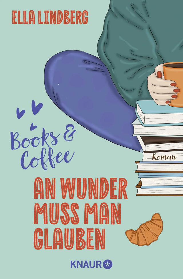 Buchcover von 'Books & Coffee - An Wunder muss man glauben' - Taschenbuch von Ella Lindberg