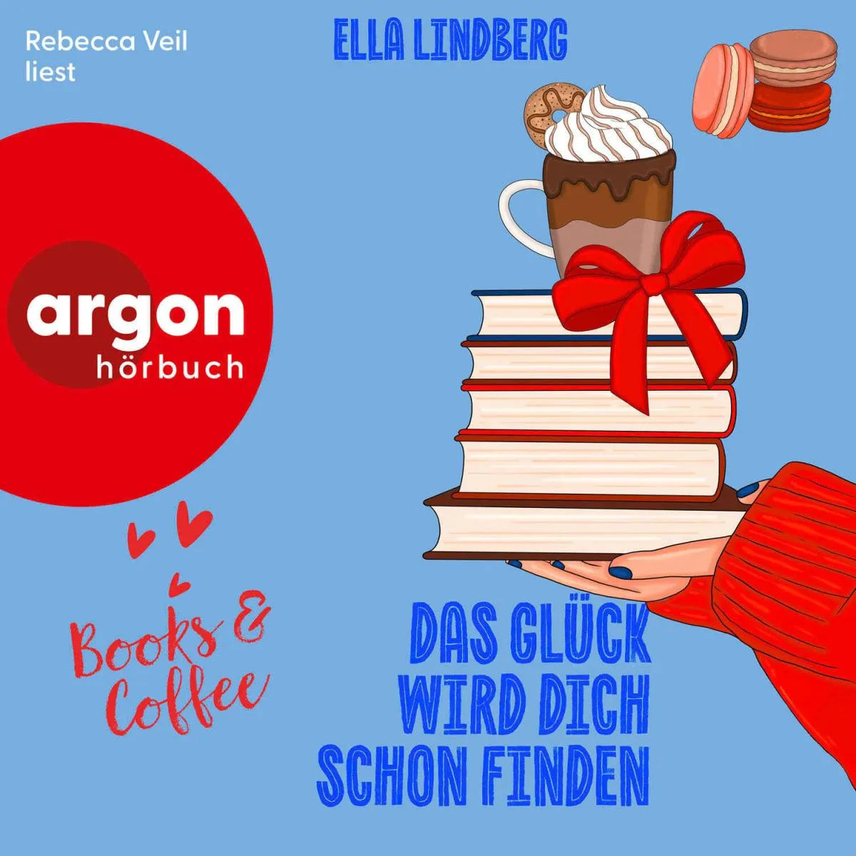 Cover: Books & Coffee - Das Glück wird dich schon finden (Hörbuch Download) von Ella Lindberg