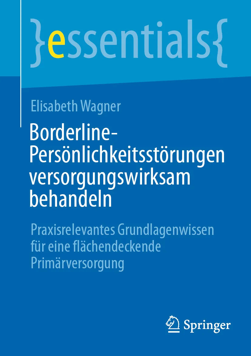 Cover: Borderline-Persönlichkeitsstörungen versorgungswirksam behandeln (E-Book) von Elisabeth Wagner