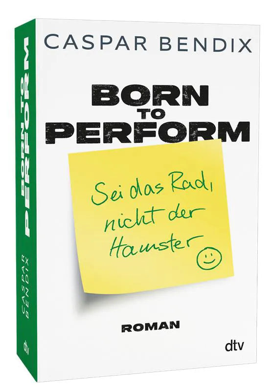 Buchcover von 'Born to perform – Sei das Rad, nicht der Hamster' - Taschenbuch von Caspar Bendix