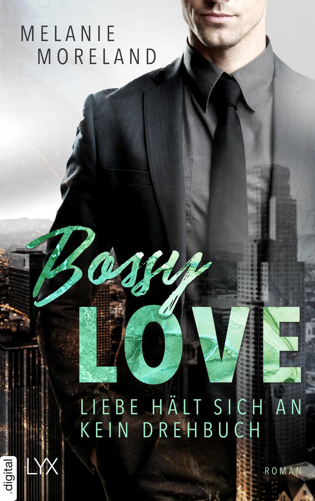 Cover: Bossy Love - Liebe hält sich an kein Drehbuch (E-Book) von Melanie Moreland