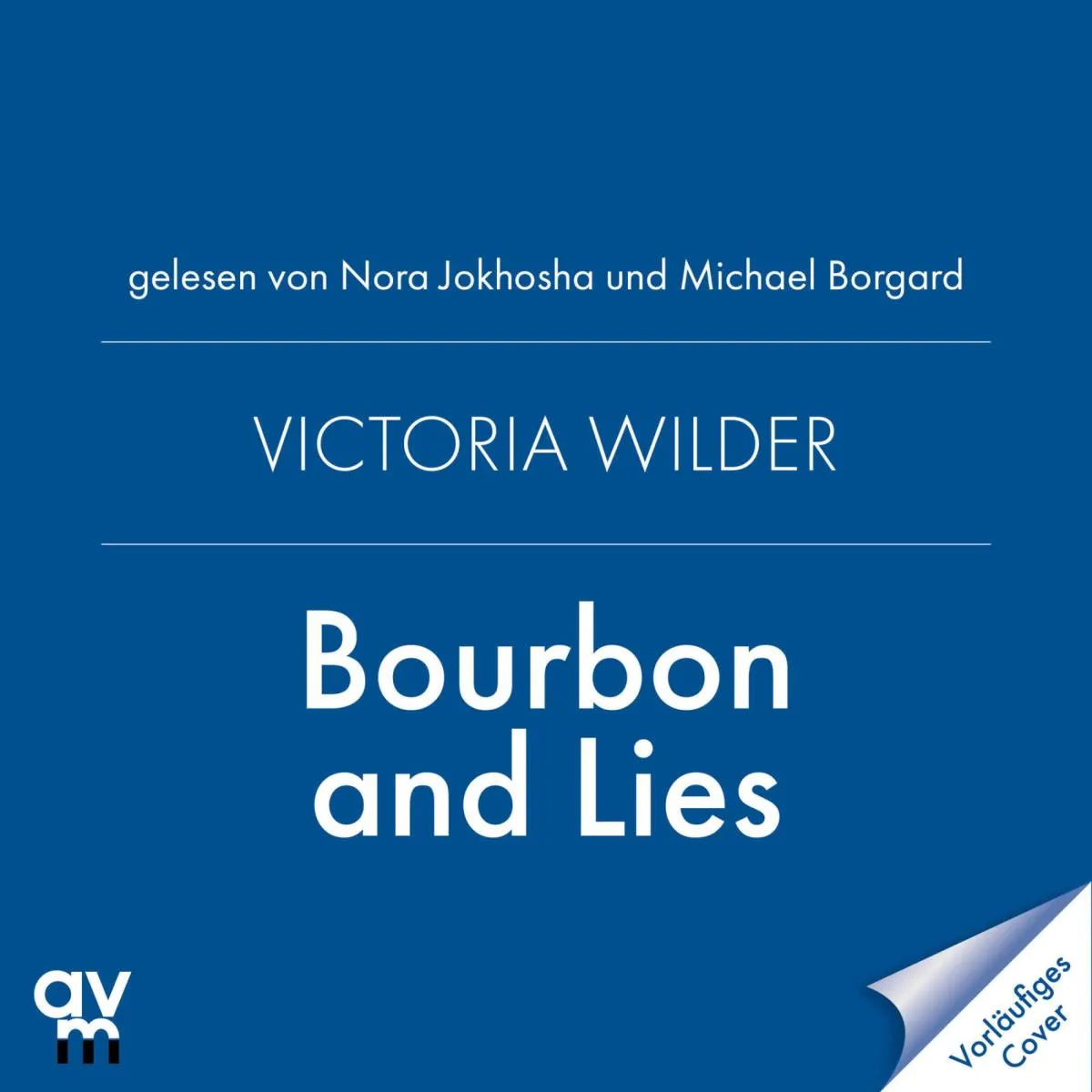 Cover: Bourbon and Lies (Hörbuch Download) von Victoria Wilder