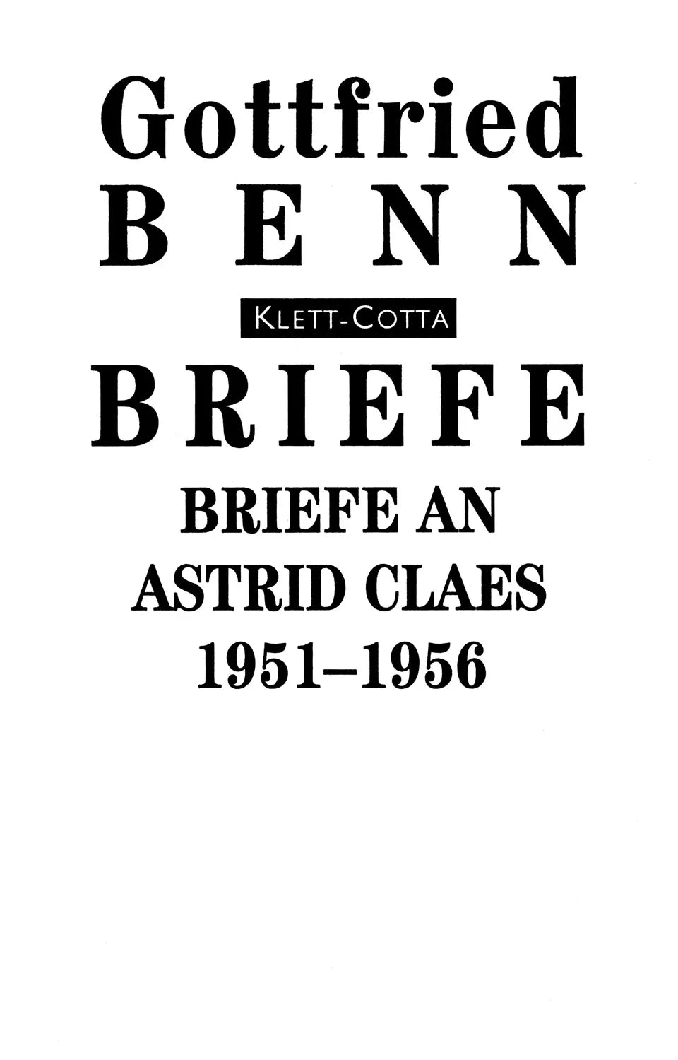 Buchcover von 'Briefe an Astrid Claes: 1951-1956' - Gebundene Ausgabe von Gottfried Benn