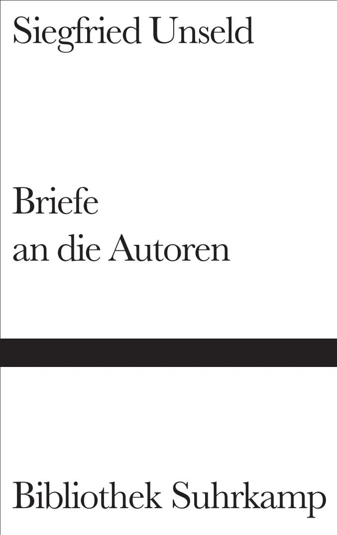 Buchcover von 'Briefe an die Autoren' - Gebundene Ausgabe von Siegfried Unseld