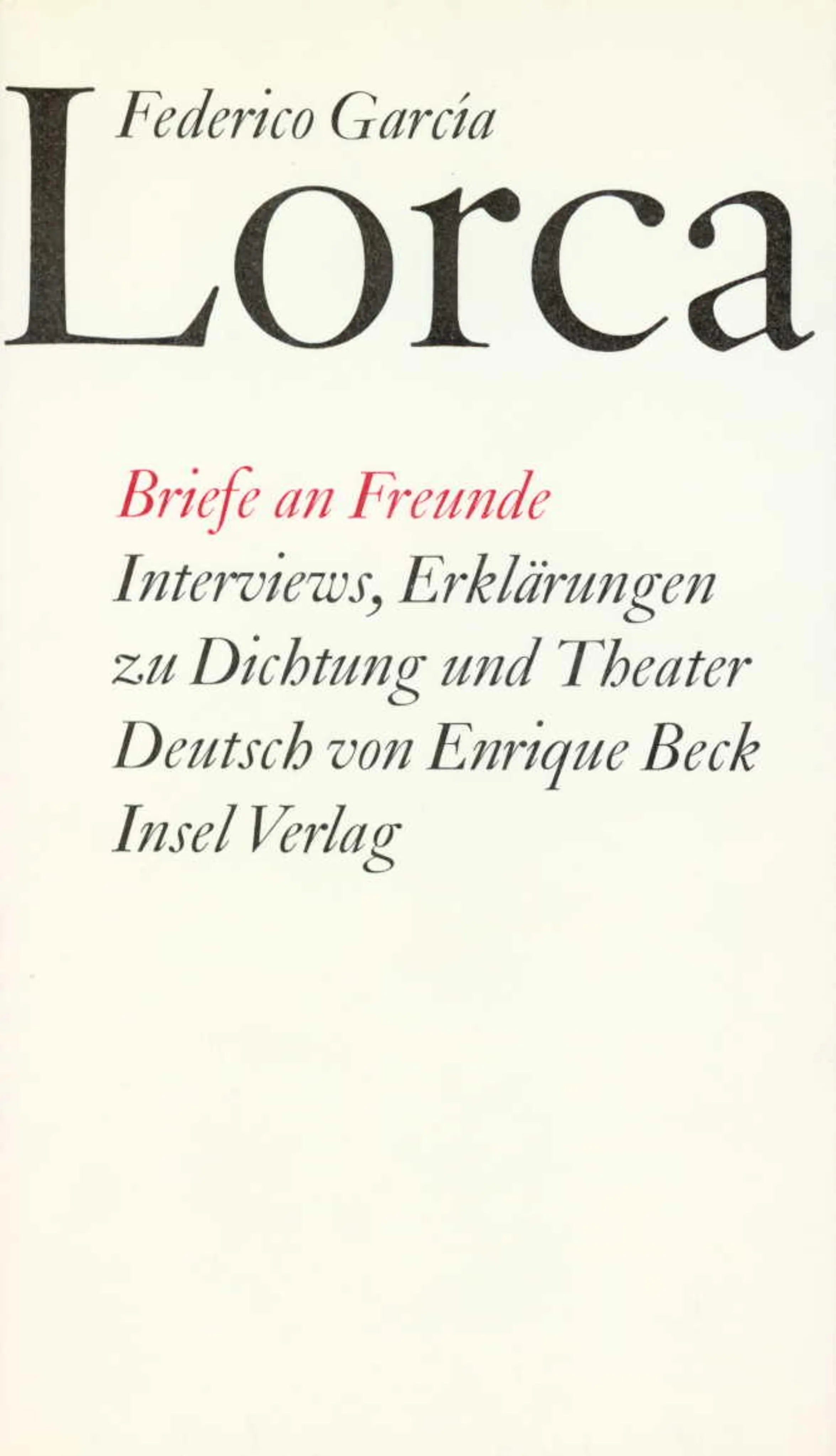 Buchcover von 'Briefe an Freunde. Interviews. Erklärungen zu Dichtung und Theater' - Gebundene Ausgabe von Federico García Lorca