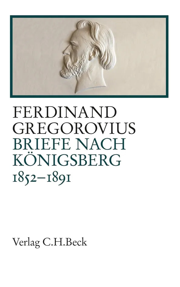 Buchcover von 'Briefe nach Königsberg' - Gebundene Ausgabe von Ferdinand Gregorovius