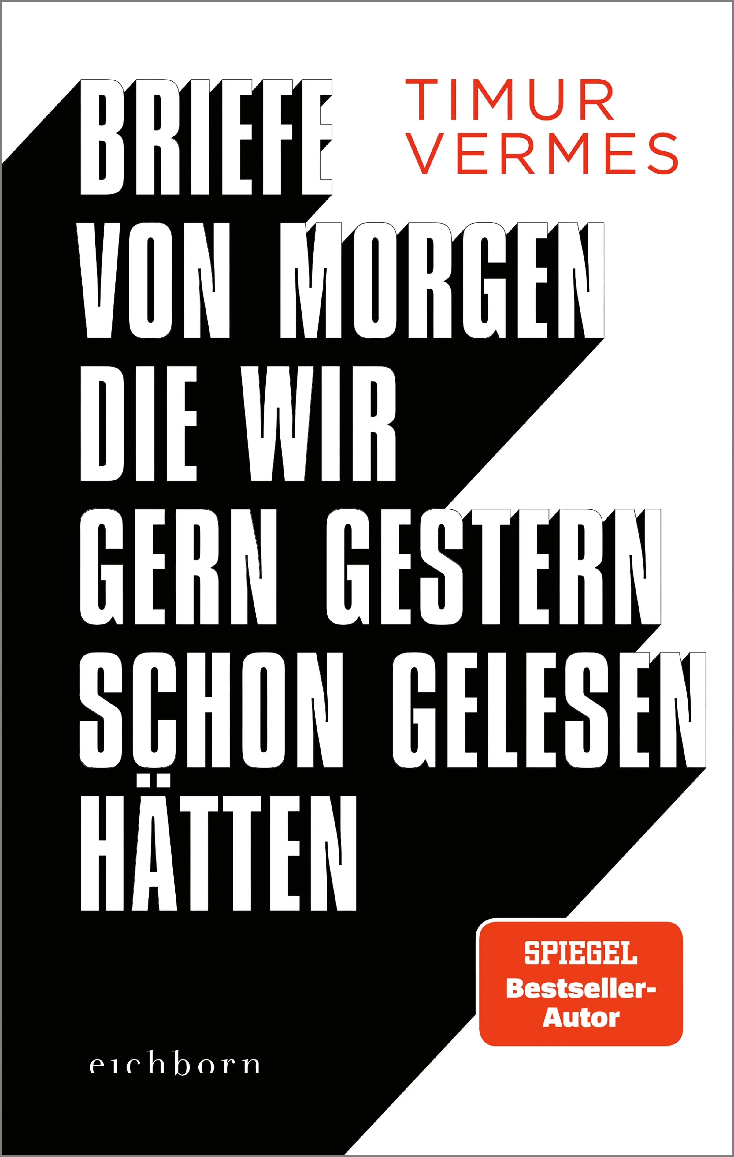 Cover: Briefe von morgen, die wir gern gestern schon gelesen hätten (E-Book) von Timur Vermes