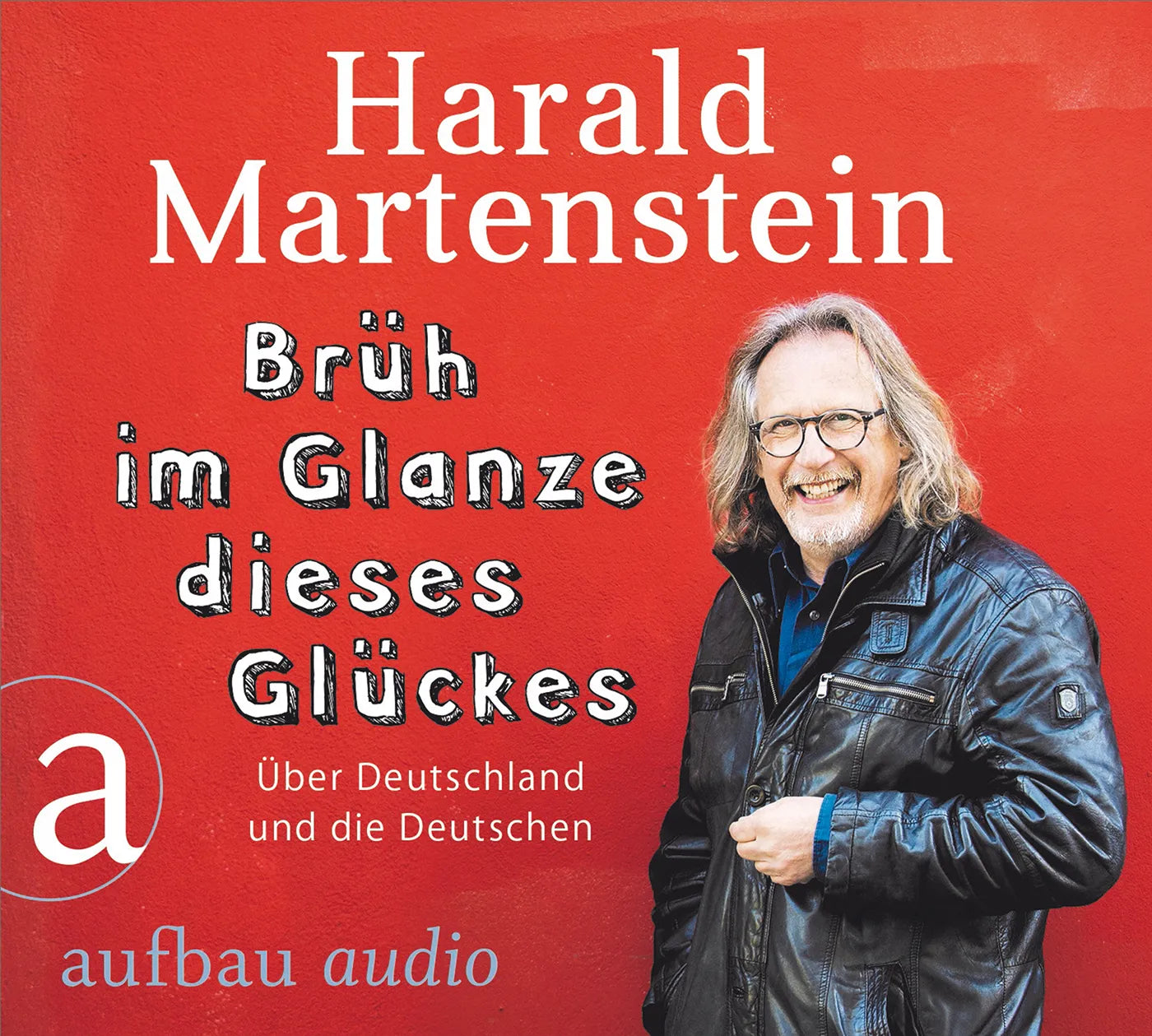 Buchcover von 'Brüh im Glanze dieses Glückes' - Hörbuch (CD) von Harald Martenstein