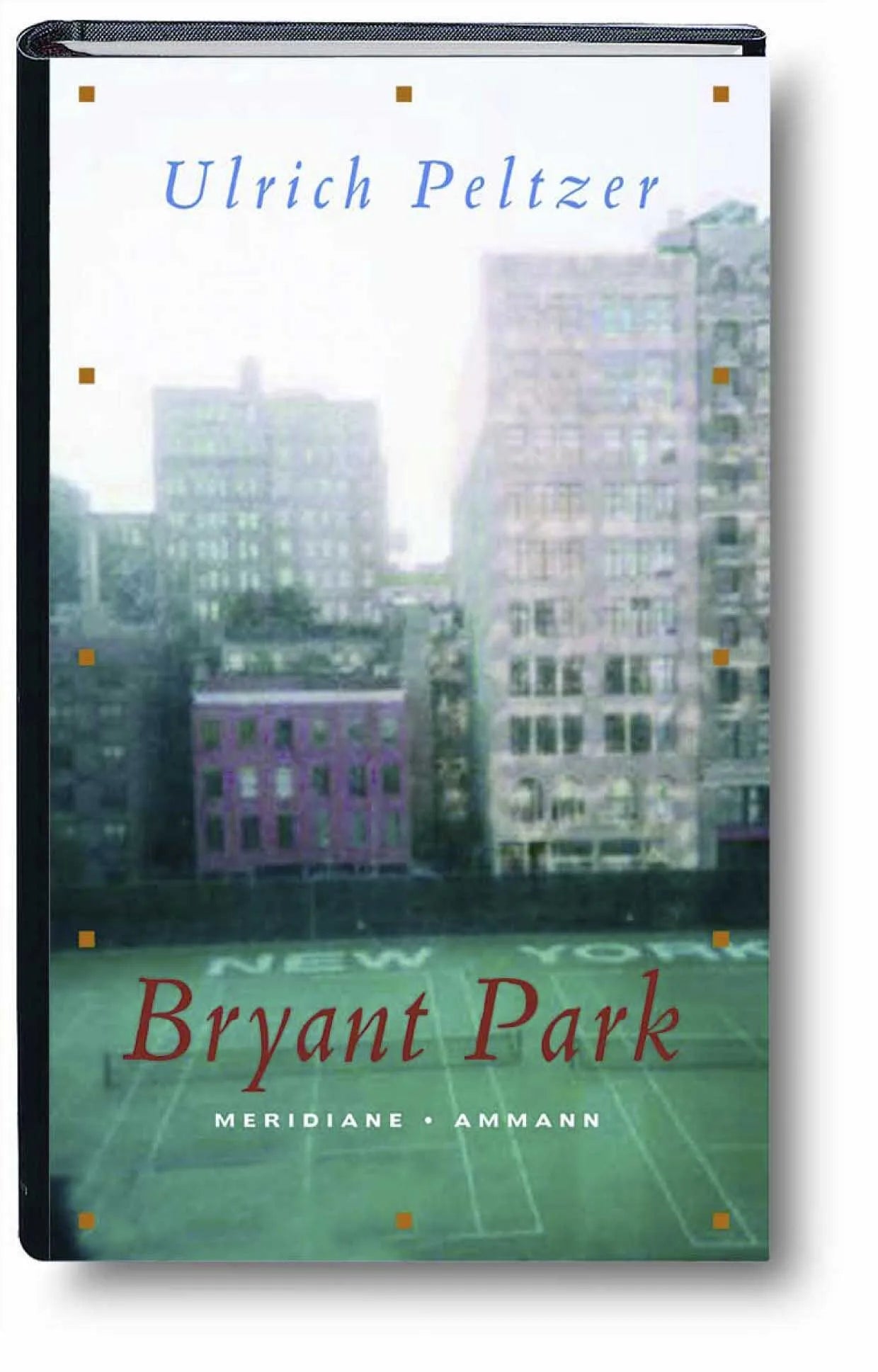 Buchcover von 'Bryant Park' - Gebundene Ausgabe von Ulrich Peltzer