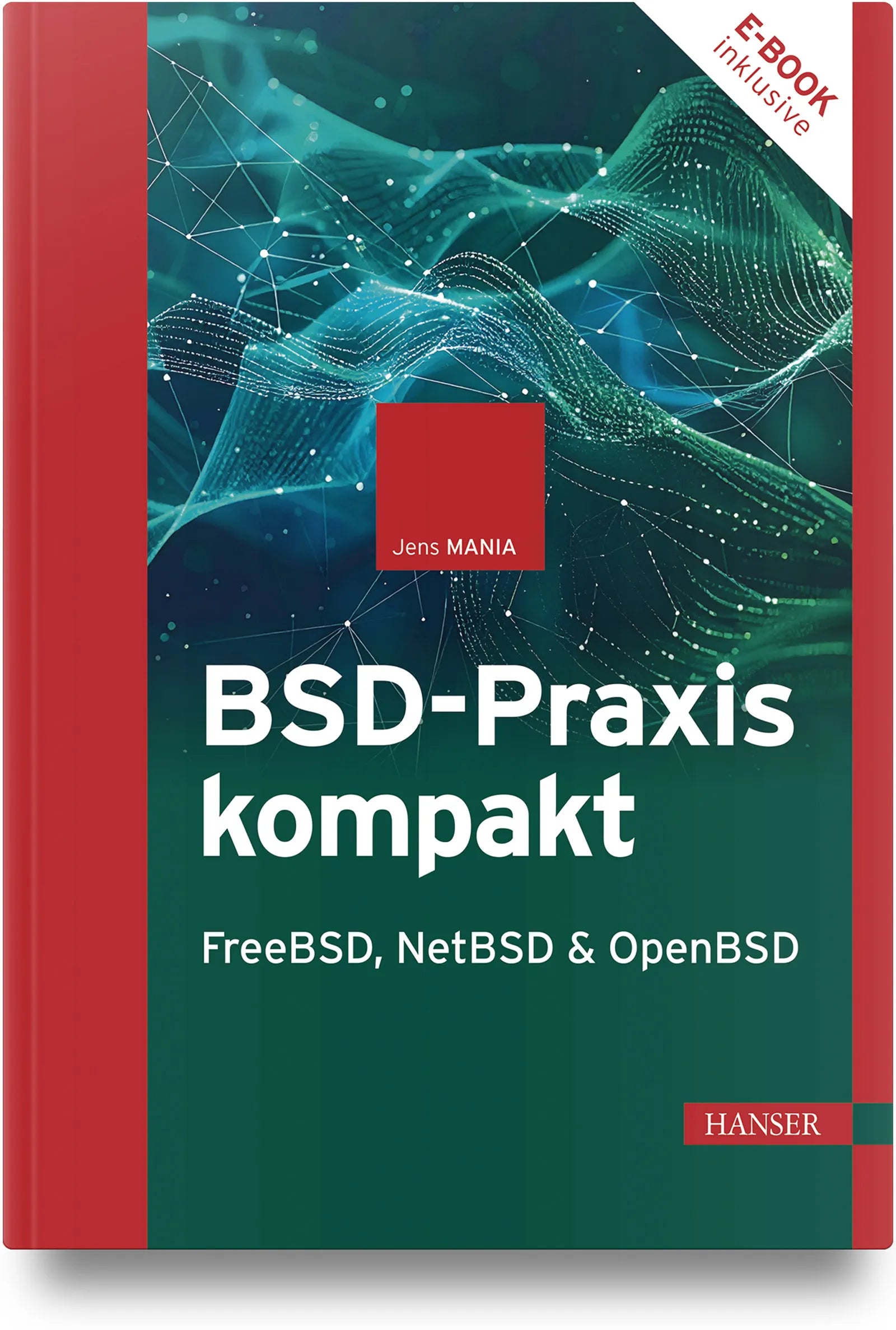 Cover: BSD-Praxis kompakt – FreeBSD, NetBSD & OpenBSD (Hardcover) von Jens Mania