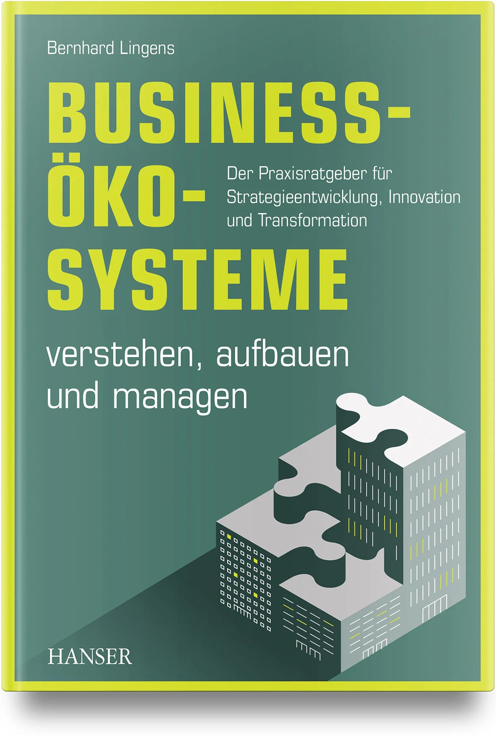 Buchcover von 'Business-Ökosysteme verstehen, aufbauen und managen' - Gebundene Ausgabe von Bernhard Lingens