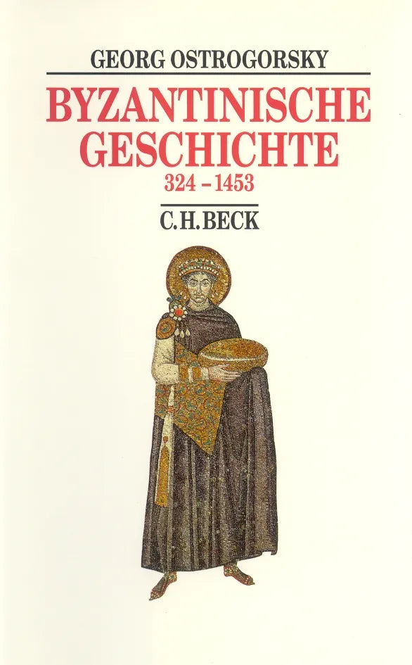 Buchcover von 'Byzantinische Geschichte' - Gebundene Ausgabe von Georg Ostrogorsky