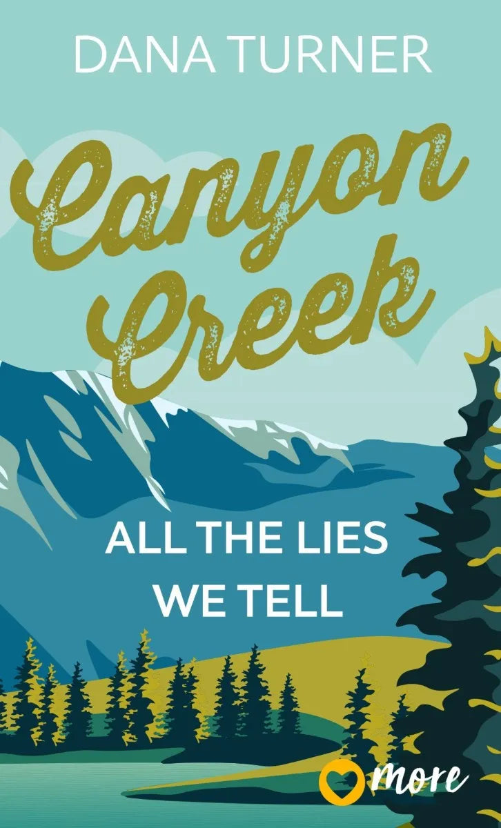 Cover: Canyon Creek - All the lies we tell (E-Book) von Dana Turner