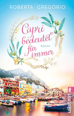 Cover: Capri bedeutet für immer (E-Book) von Roberta Gregorio
