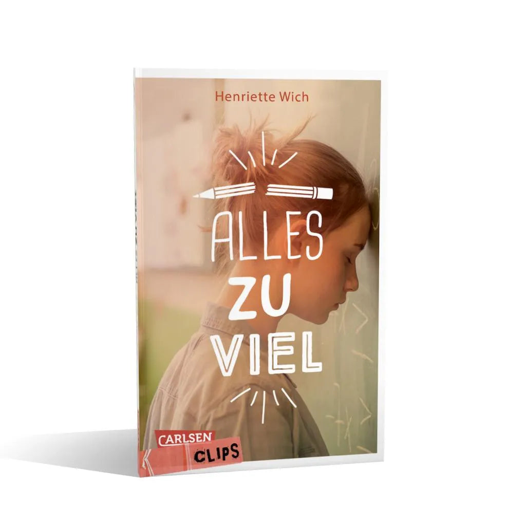 Henriette Wich - Carlsen Clips: Alles zu viel