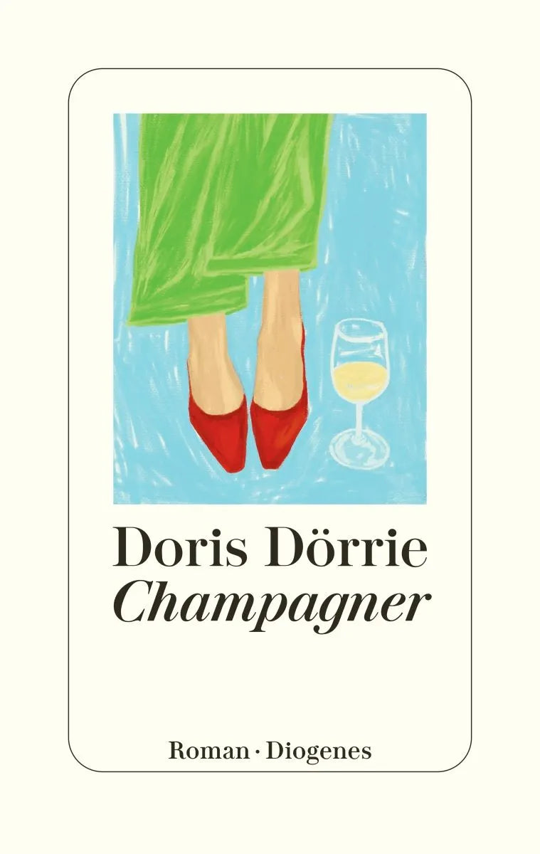 Cover: Champagner (Hardcover) von Doris Dörrie