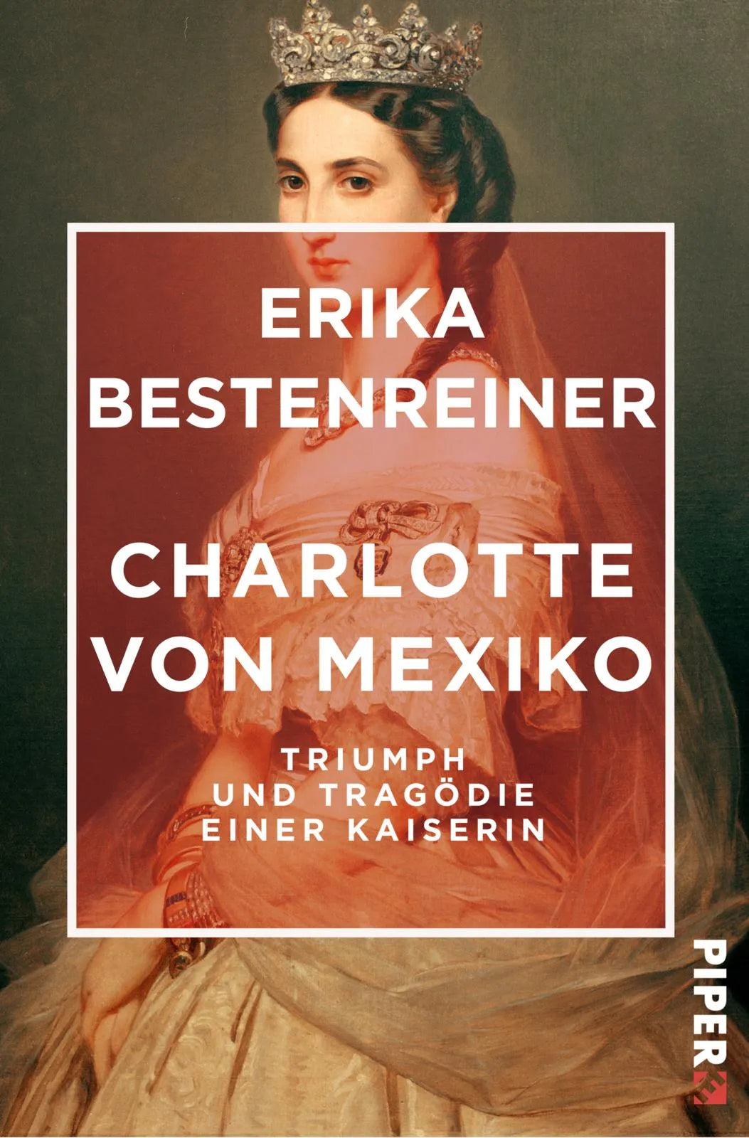 Buchcover von 'Charlotte von Mexiko' - Taschenbuch von Erika Bestenreiner