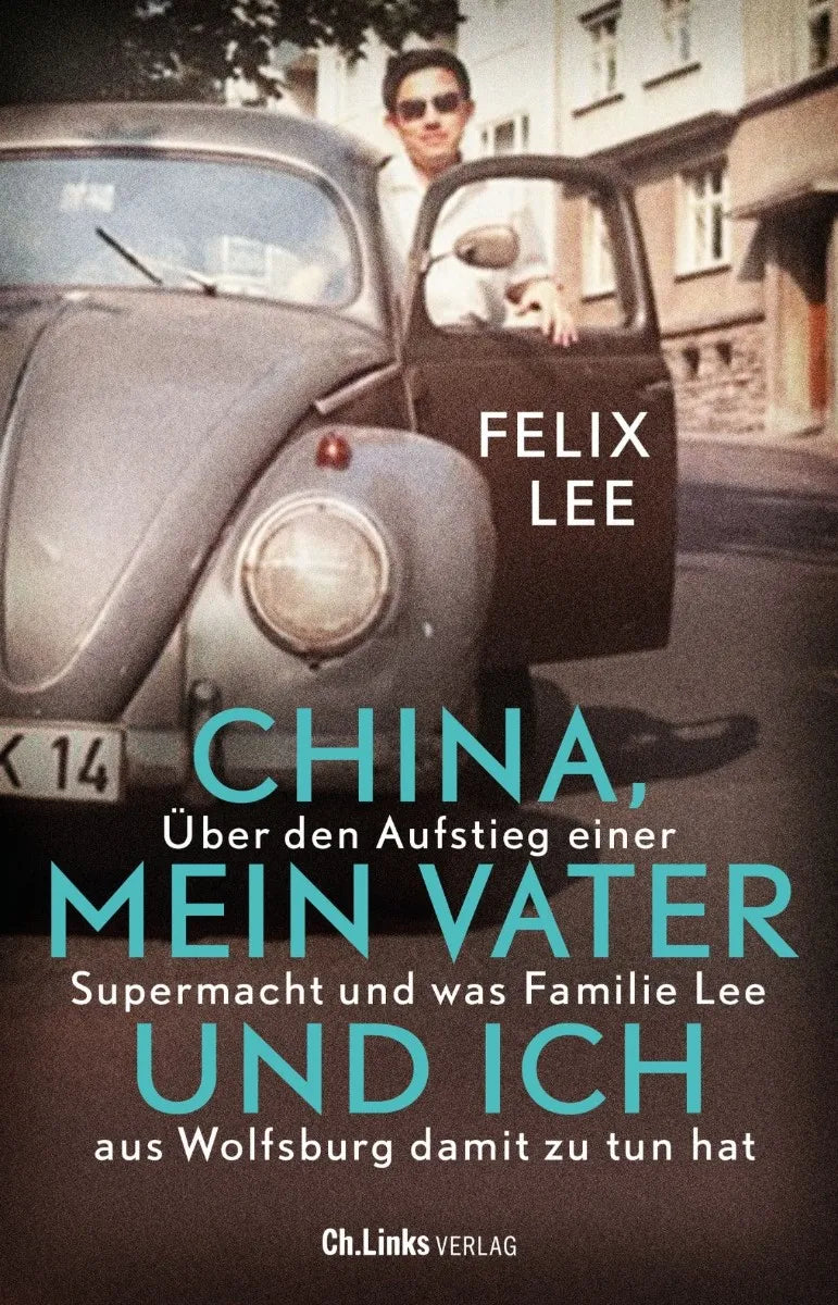 Cover: China, mein Vater und ich (E-Book) von Felix Lee